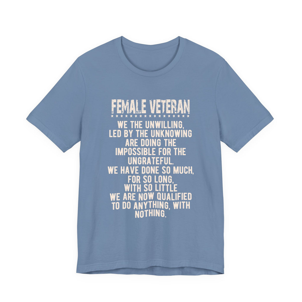 Female Veteran Quote Tee Unisex Cotton Military Pride Shirt, Service Tribute v5