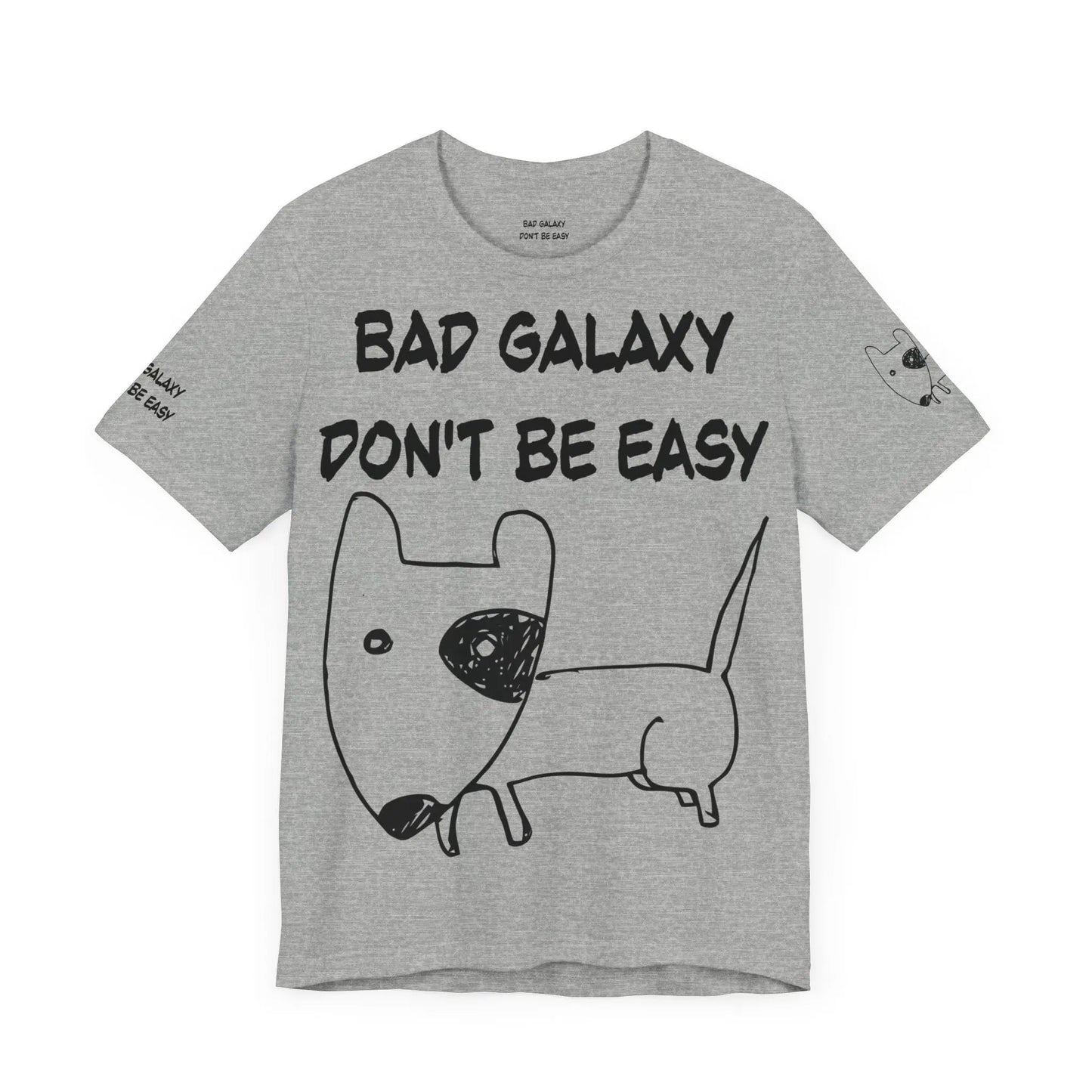 Funny Dog Tee Shirt From Bad Galaxy 100 Percent Cotton Made In USA With Eco Friendly Inks