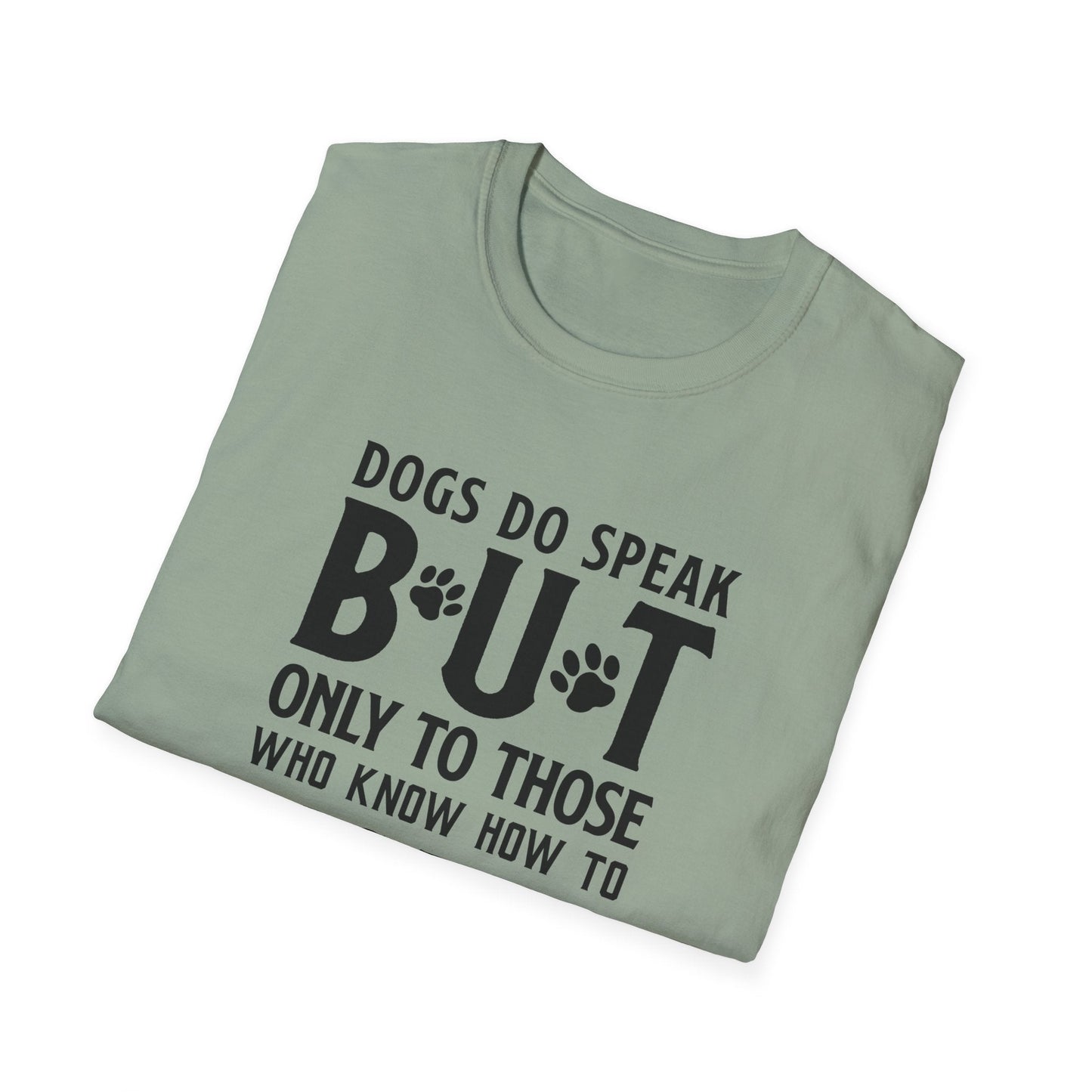 Dog Slogan T Shirts With Funny Quotes Tee Shirt Gildan Softstyle 64000 Unisex Cotton Tee