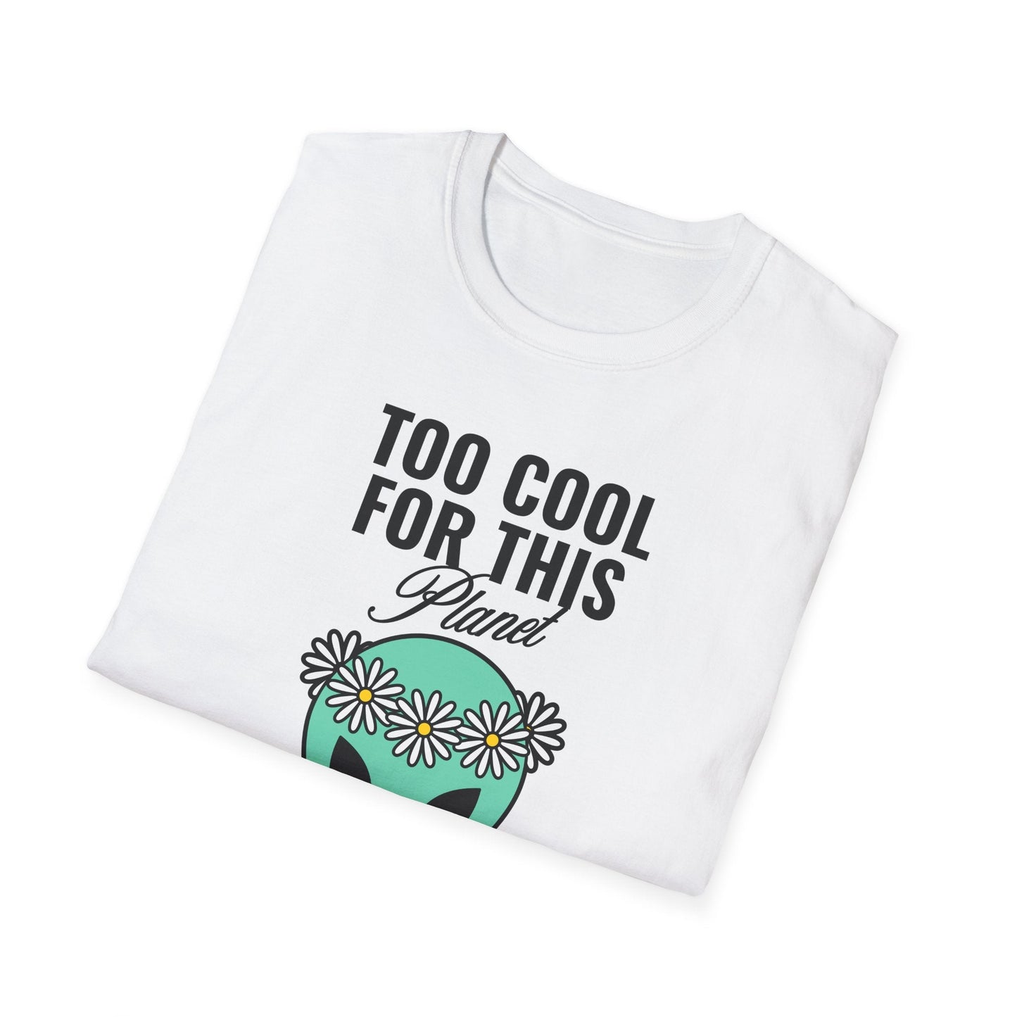 Alien Graphic Tee  Too Cool For This Planet Floral Crown