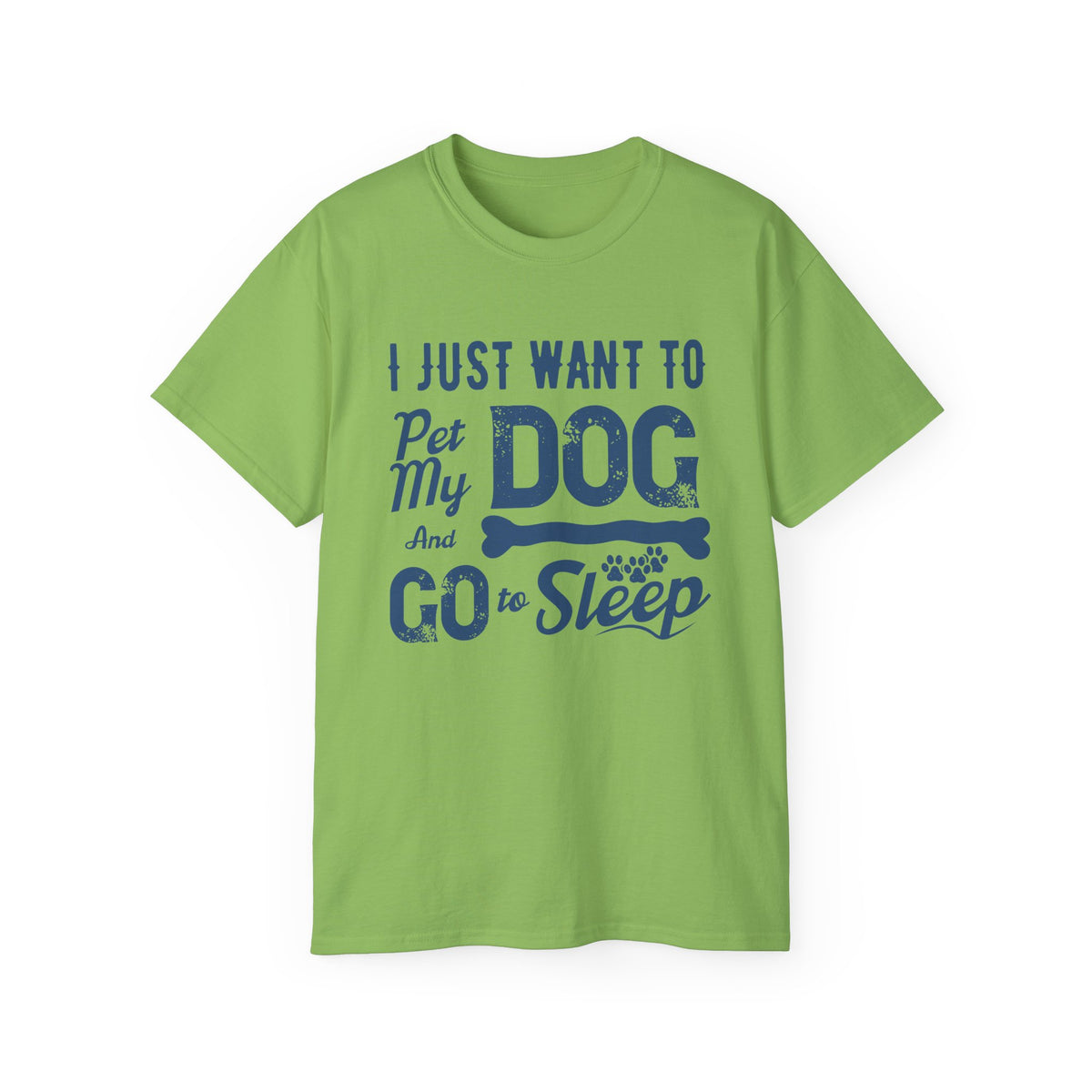 I Just Want To Pet My Dog And Go To Sleep T-Shirt | Dog Lover Tee