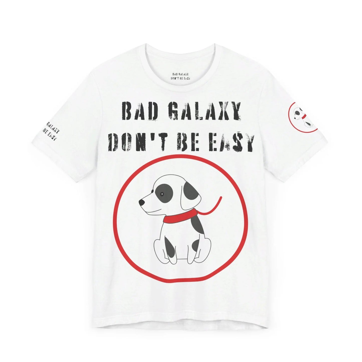 Funny Dog Tee Shirt From Bad Galaxy Cotton Graphic Tee Made In USA Eco Friendly Ink