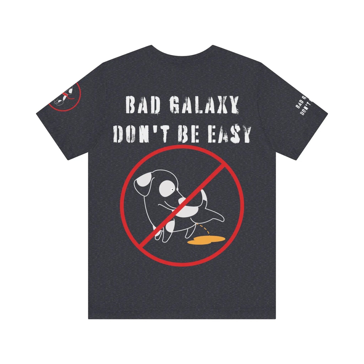 Bad Galaxy Funny Dog Tee Shirt 100 Percent Cotton Made In USA With Eco Friendly Inks