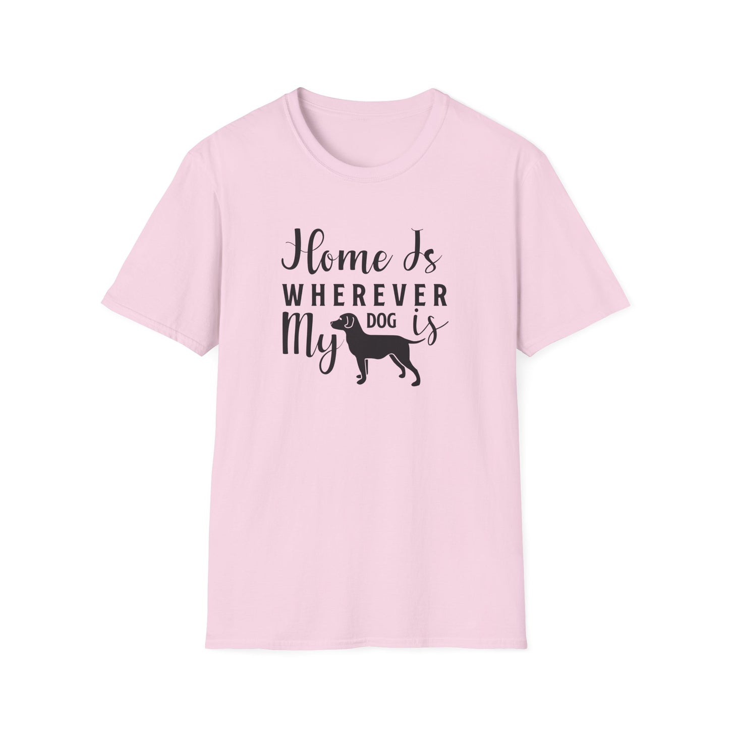 Home Is Wherever My Dog Is T-Shirt Dog Lover Tee, Pet Owner Gift Unisex Cotton T-Shirt Gildan Softstyle 64000 Tee