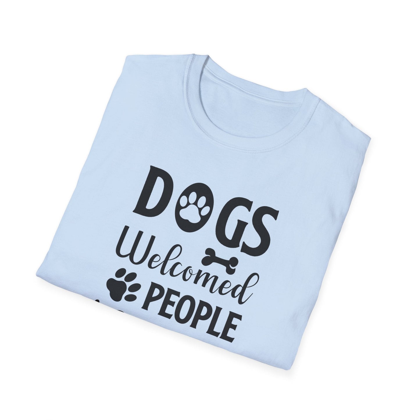 Dog Slogan T Shirts With Funny Words Tee Shirt Featuring Funny Quotes Unisex Gildan Softstyle 64000 Ringspun Cotton