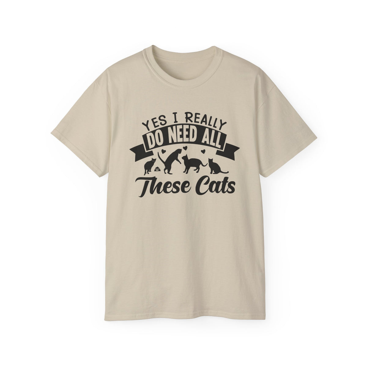 Yes I Really Do Need All These Cats T-Shirt | Cat Lover Tee, Cat Silhouette Design