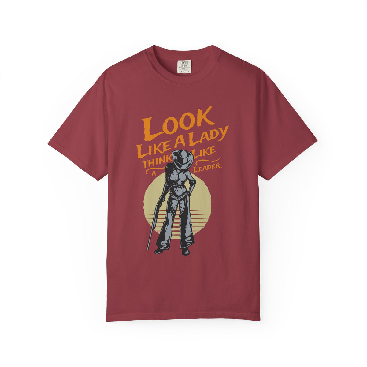 Look Like a Lady Think Like a Leader Unisex Comfort Colors Garment-Dyed Heavyweight 100 Cotton Art Design T-Shirt w3