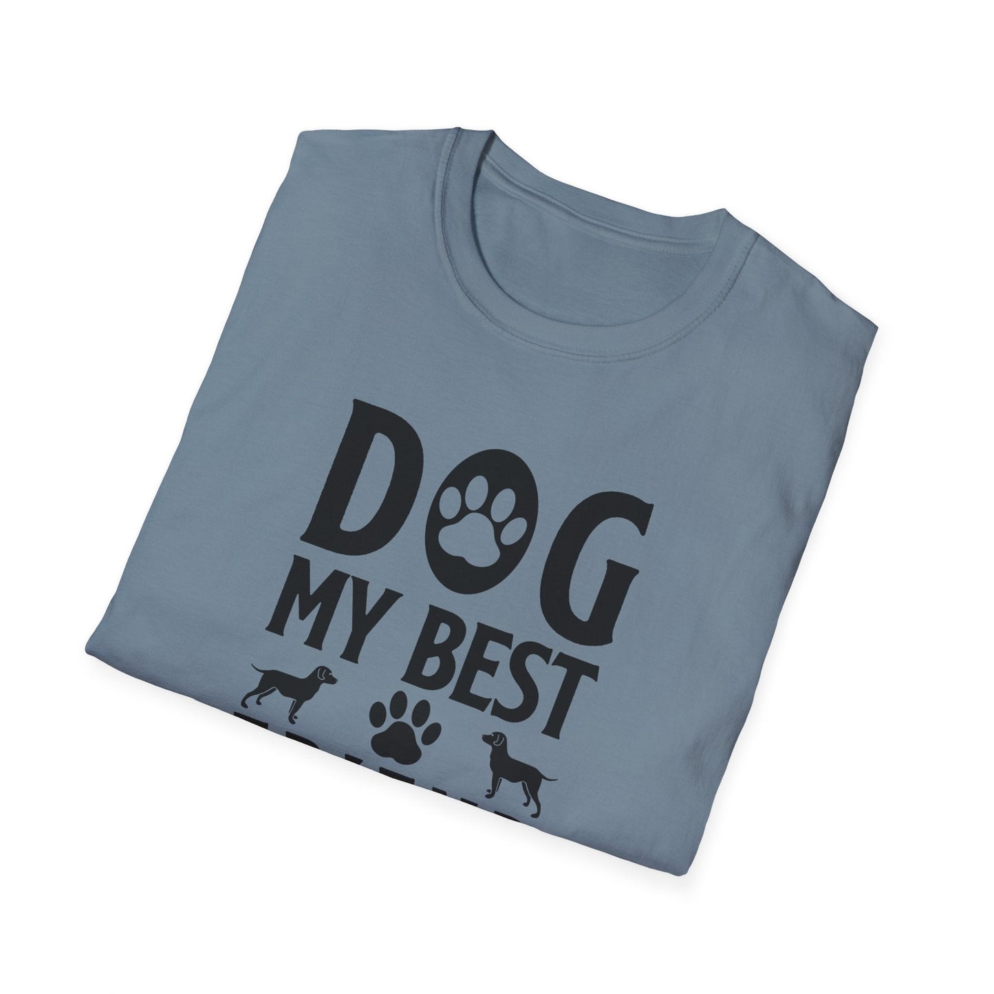 Dog Slogan T Shirts With Funny Quotes Tee Shirt Unisex Gildan Softstyle 64000 100 Percent Cotton