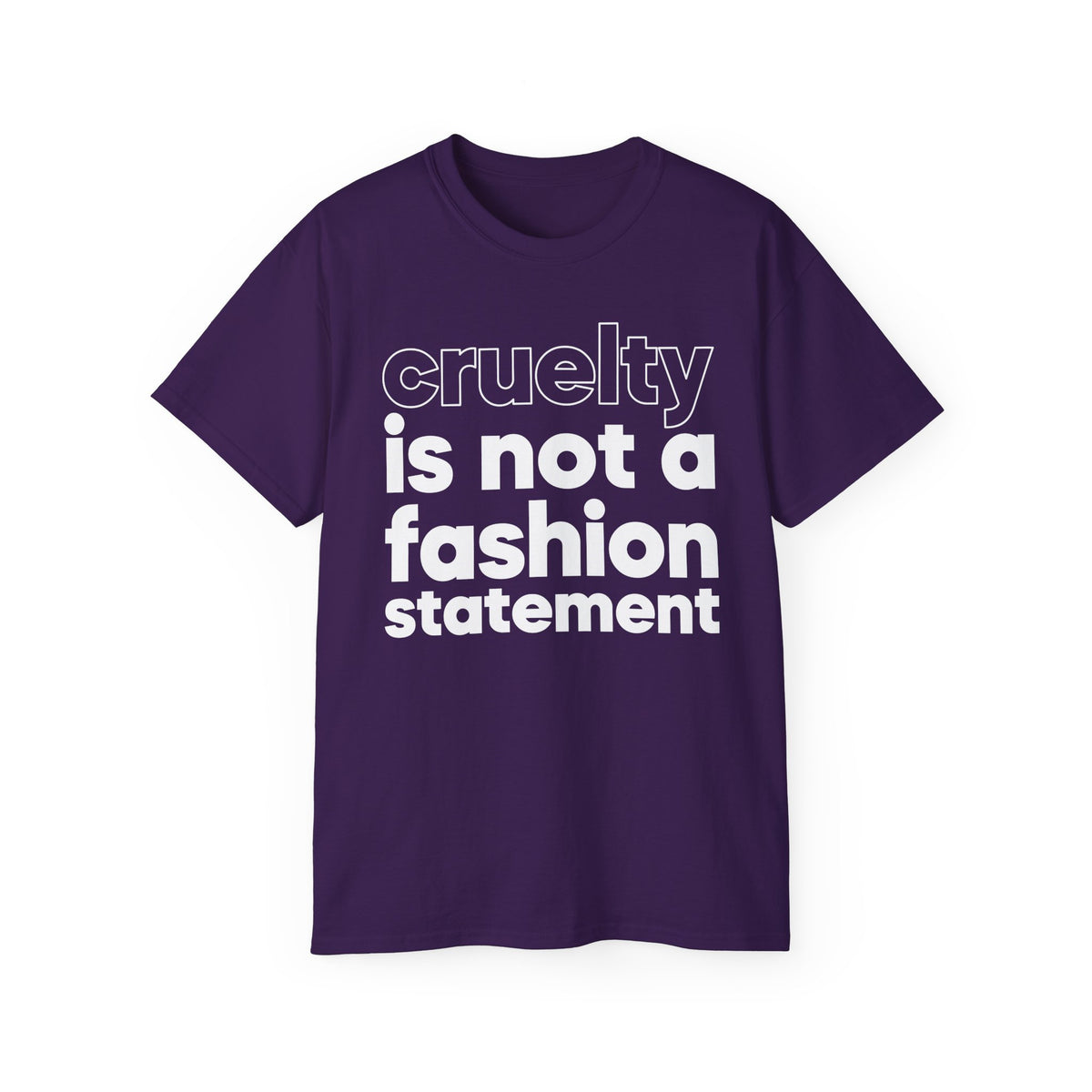 cruelty is not a fashion statement T-Shirt | Animal Rights Tee, Vegan Message