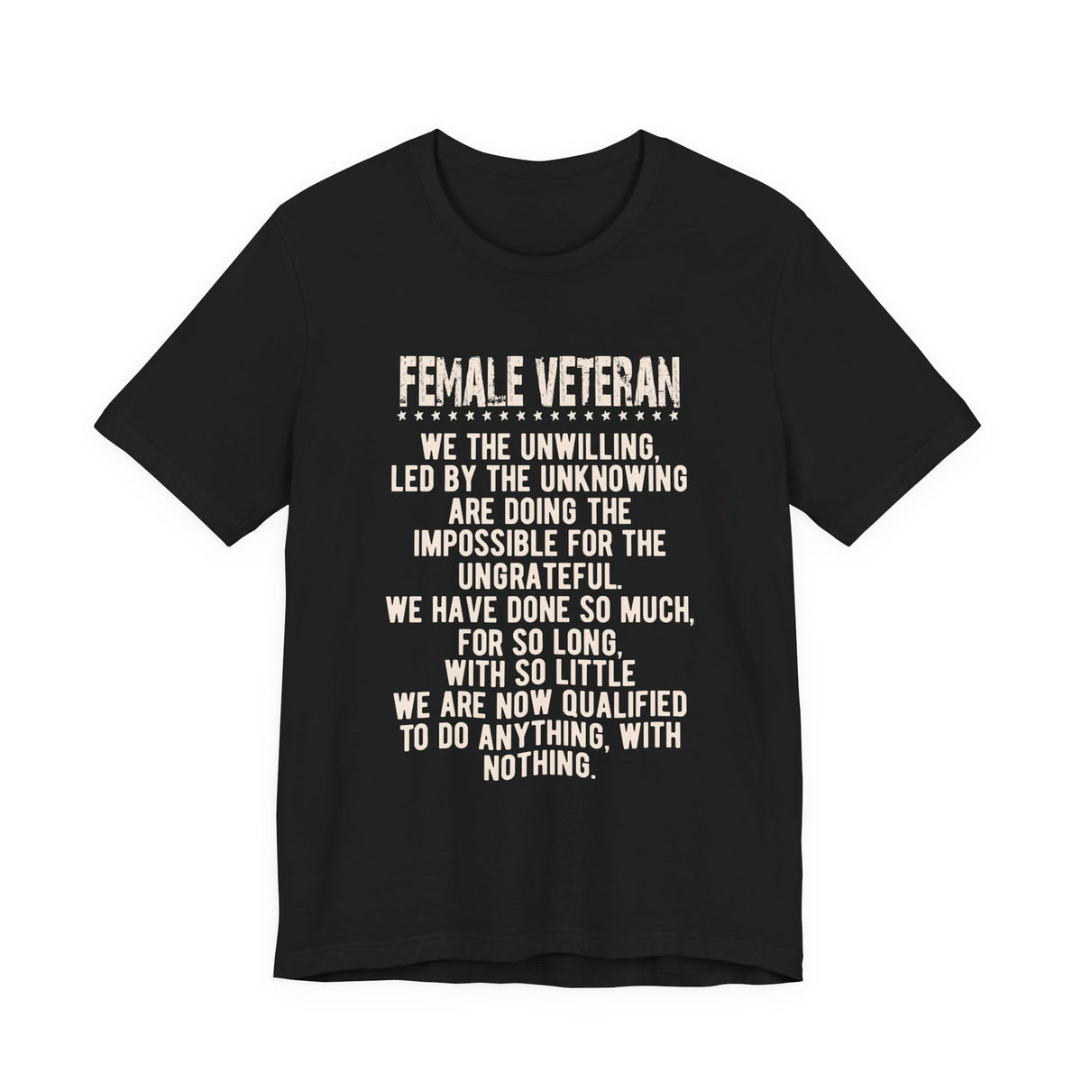 Female Veteran Quote Tee Unisex Cotton Military Pride Shirt, Service Tribute v5