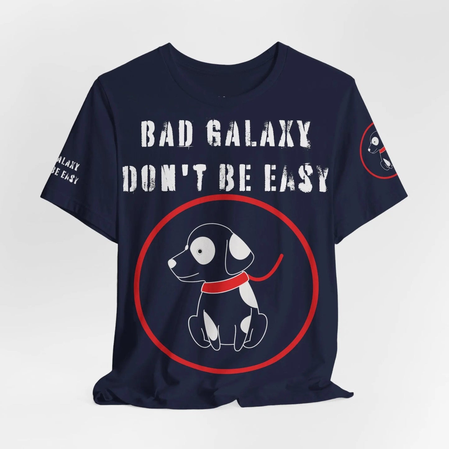 Bad Galaxy Funny Dog Tee Shirt 100 Percent Cotton Made In USA With Eco Friendly Inks