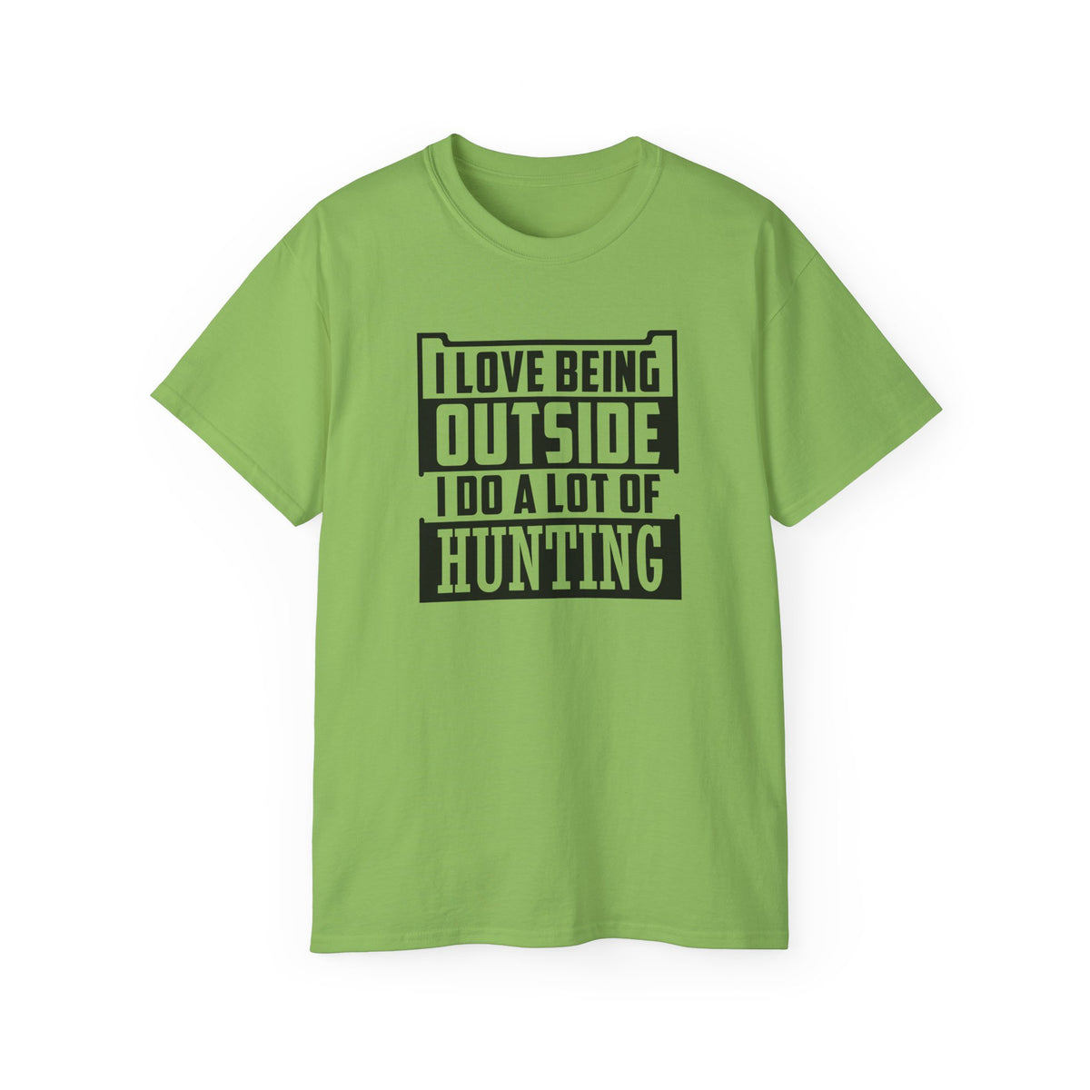 I Love Being Outside I Do A Lot Of Hunting T-Shirt | Hunting Outdoors Tee