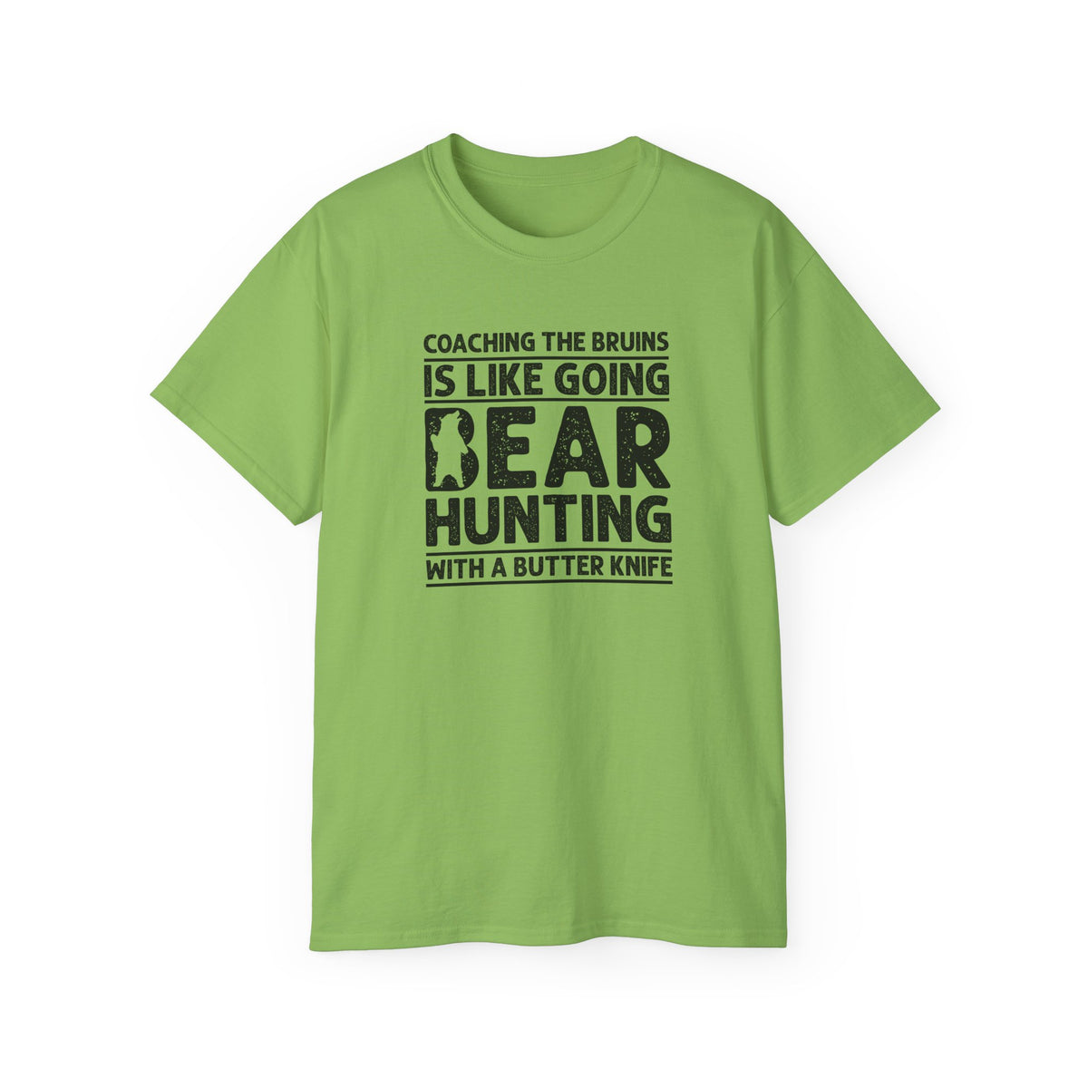 Coaching the Bruins Is Like Going Bear Hunting with a Butter Knife T-Shirt | Funny Sports Tee