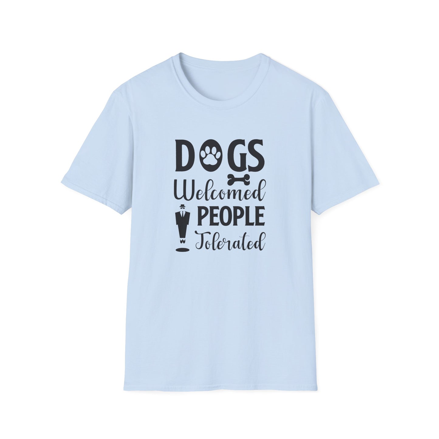 Dog Lover T-Shirt Dogs Welcomed, People Tolerated Funny Pet Tee Unisex Cotton T-Shirt Gildan Softstyle 64000 Tee