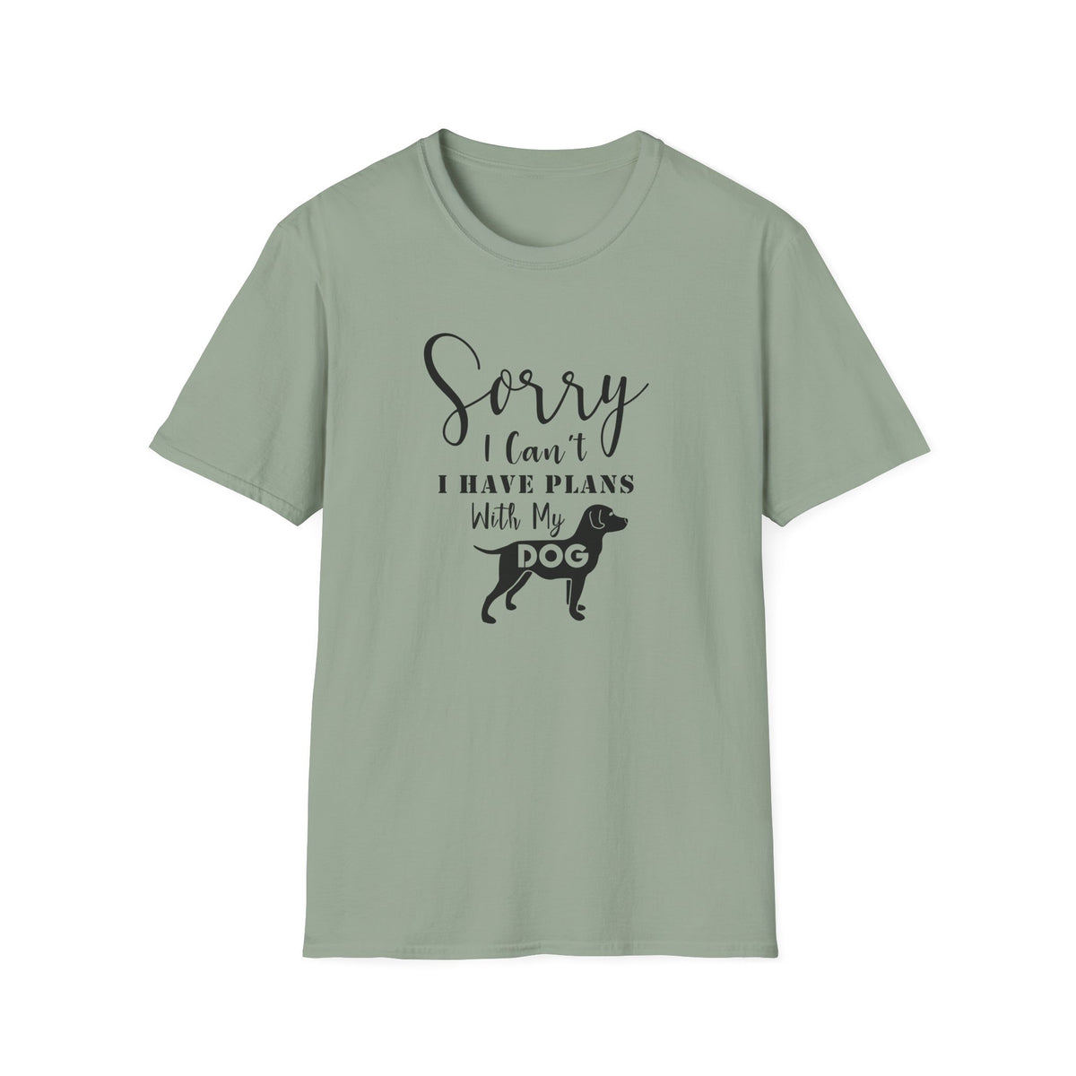 Dog Lover T-Shirt Sorry I Can't I Have Plans With My Dog Unisex Cotton Short Sleeves Gildan Softstyle 64000 Graphic Tee