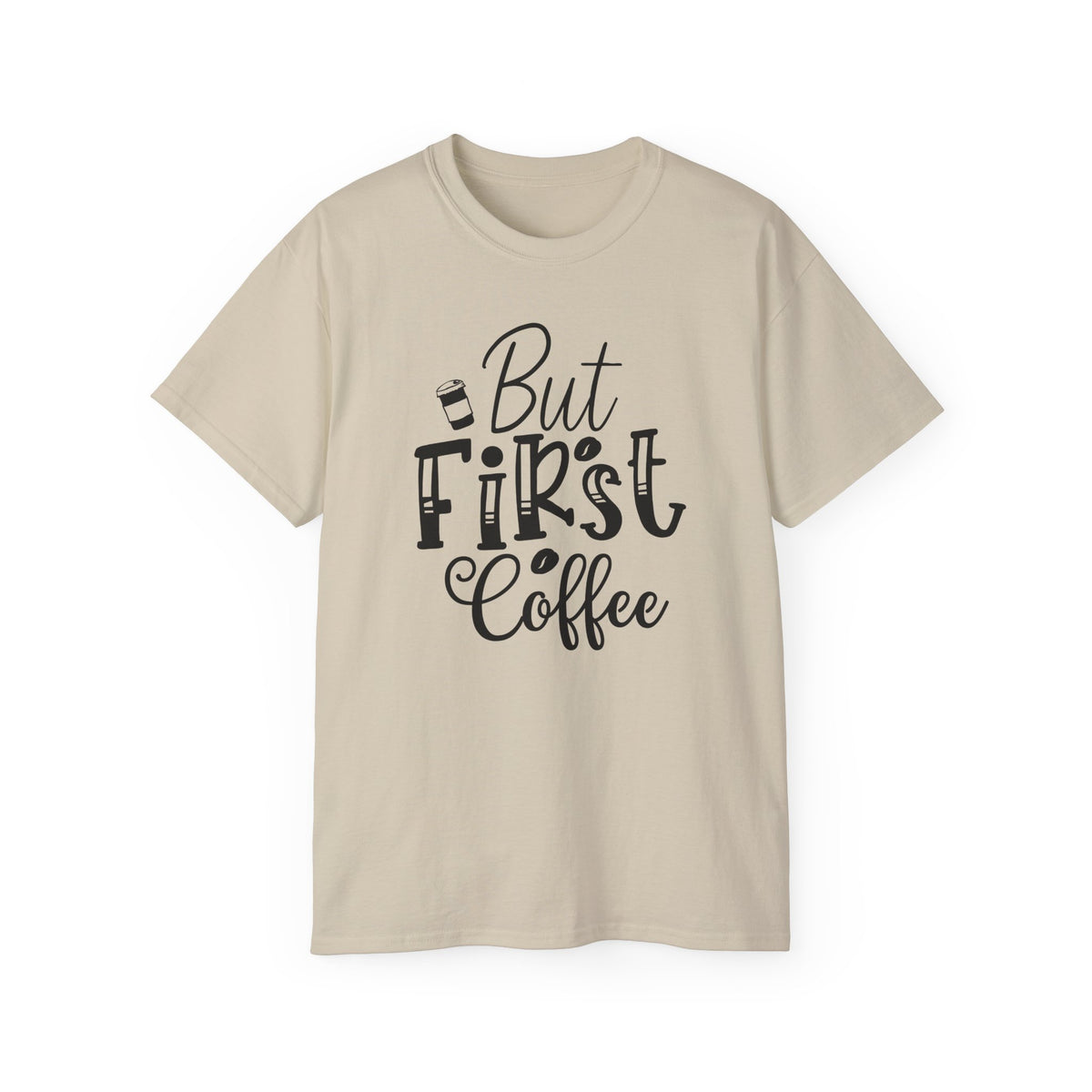 But First Coffee T-Shirt | Coffee Quote Tee, Morning Caffeine Shirt