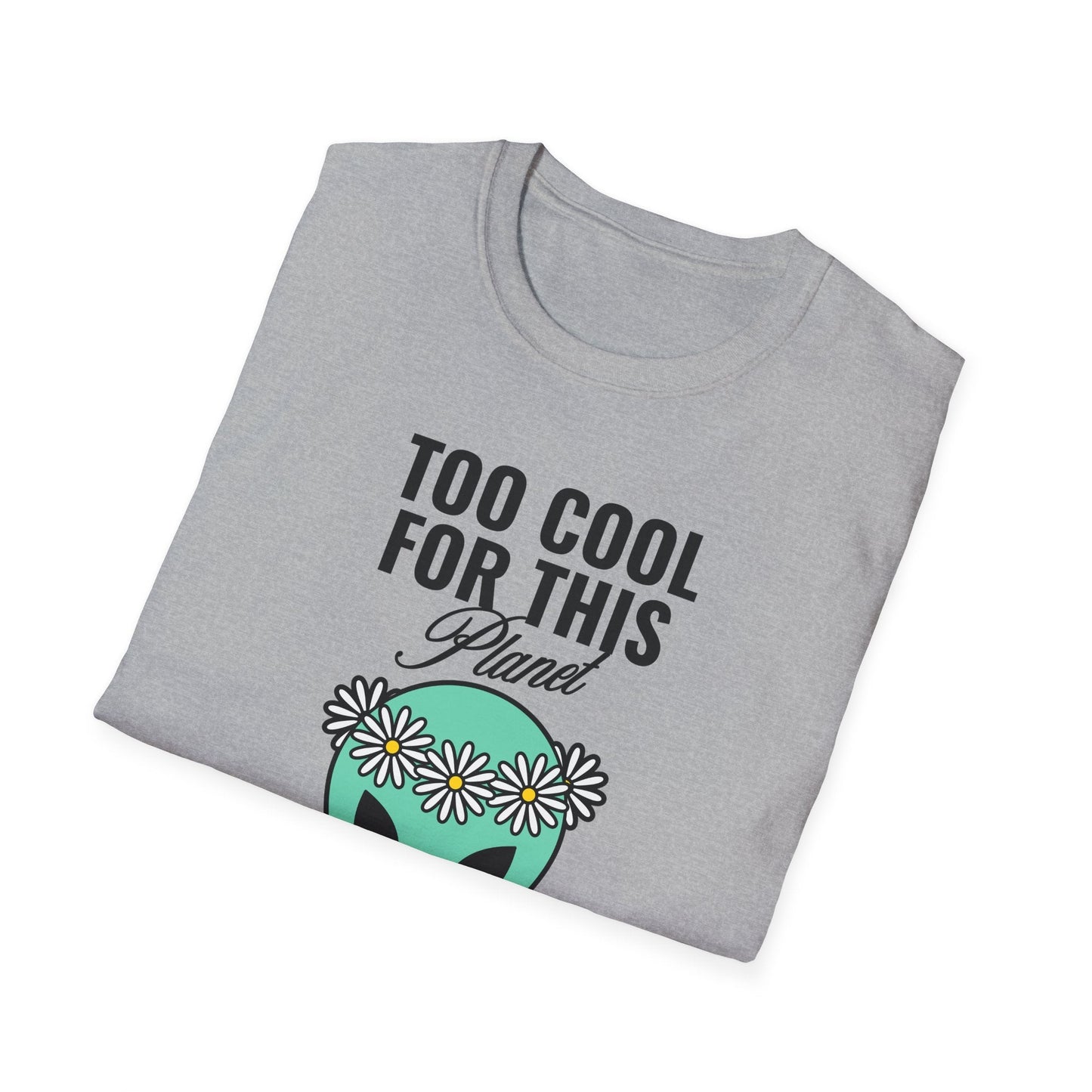 Alien Graphic Tee  Too Cool For This Planet Floral Crown