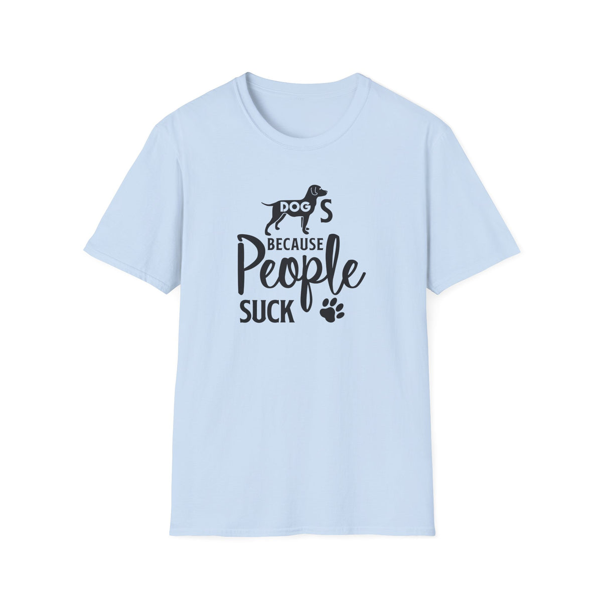 Funny Dog Slogan Words Dog Quotes Graphic Unixes Gildan 100 Cotton Tee Shirt 512