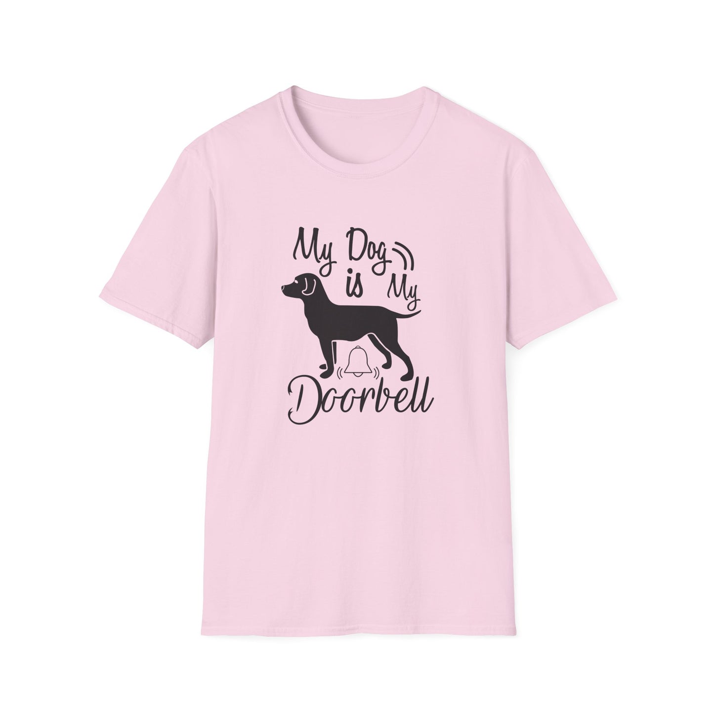 My Dog Is My Doorbell T-Shirt Unisex Cotton Short Sleeves Gildan Softstyle 64000 Funny Dog Lover Tee
