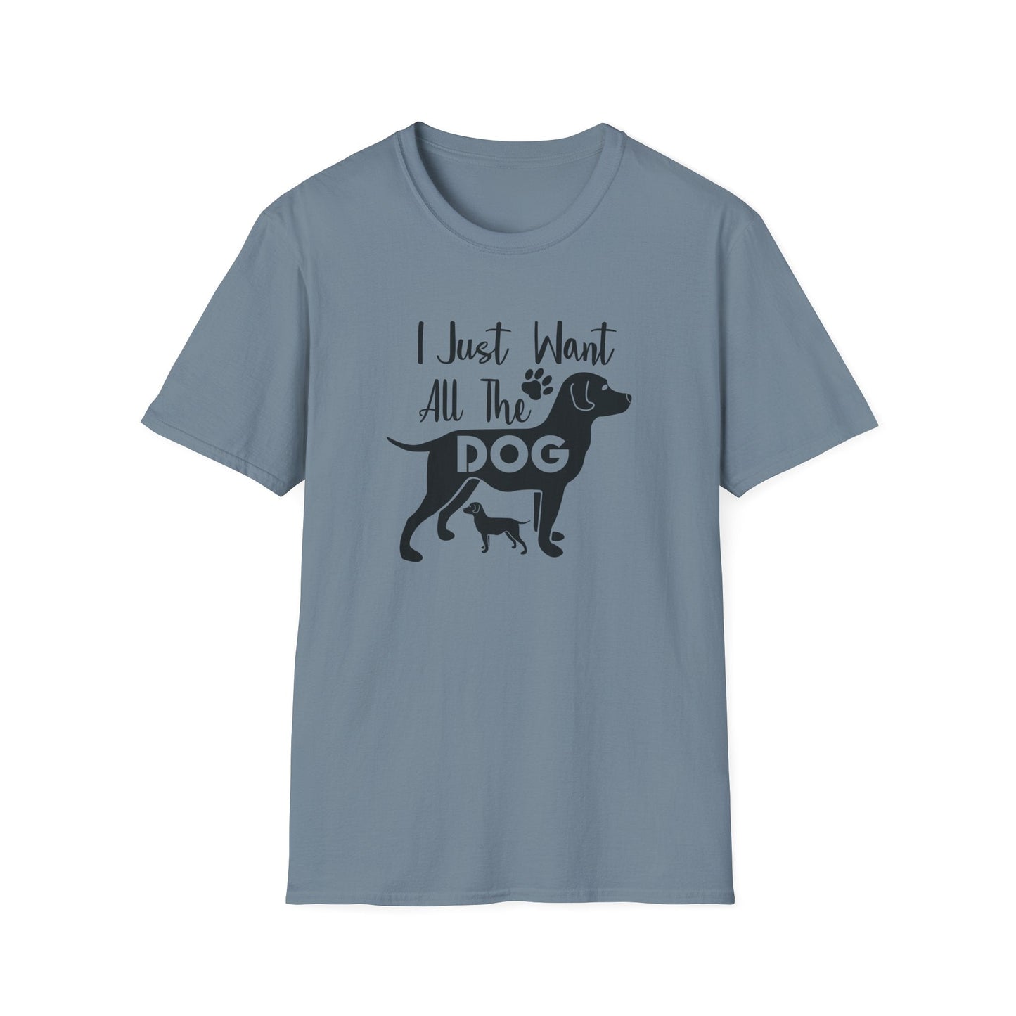 Dog Slogan T Shirts With Funny Quotes Unisex Gildan Softstyle 64000 Premium Cotton Tee