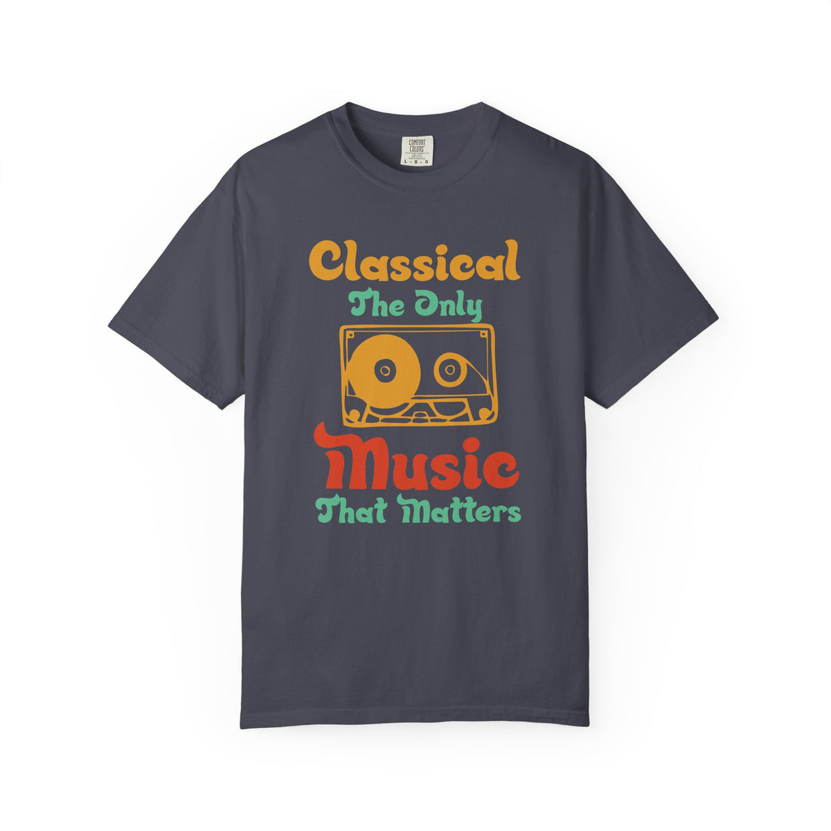 Classical The Only Music That Matters T-shirt Cassette Retro Typography Unisex Cotton Tee 011