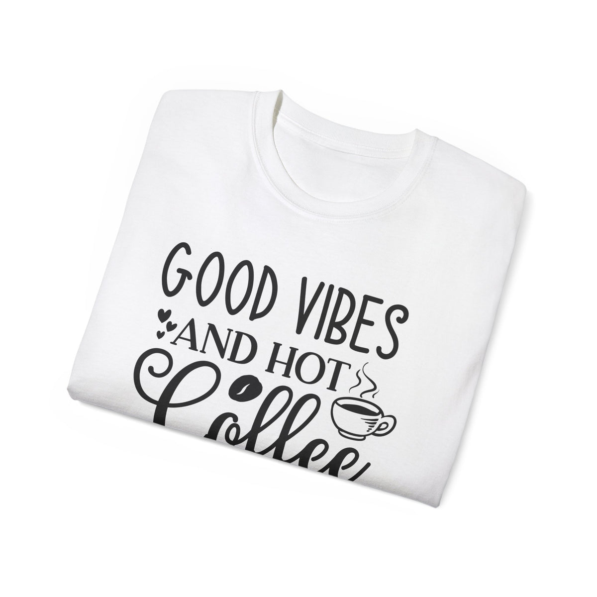 Good Vibes and Hot Coffee Tee | Coffee Lover Shirt, Morning Coffee Quote
