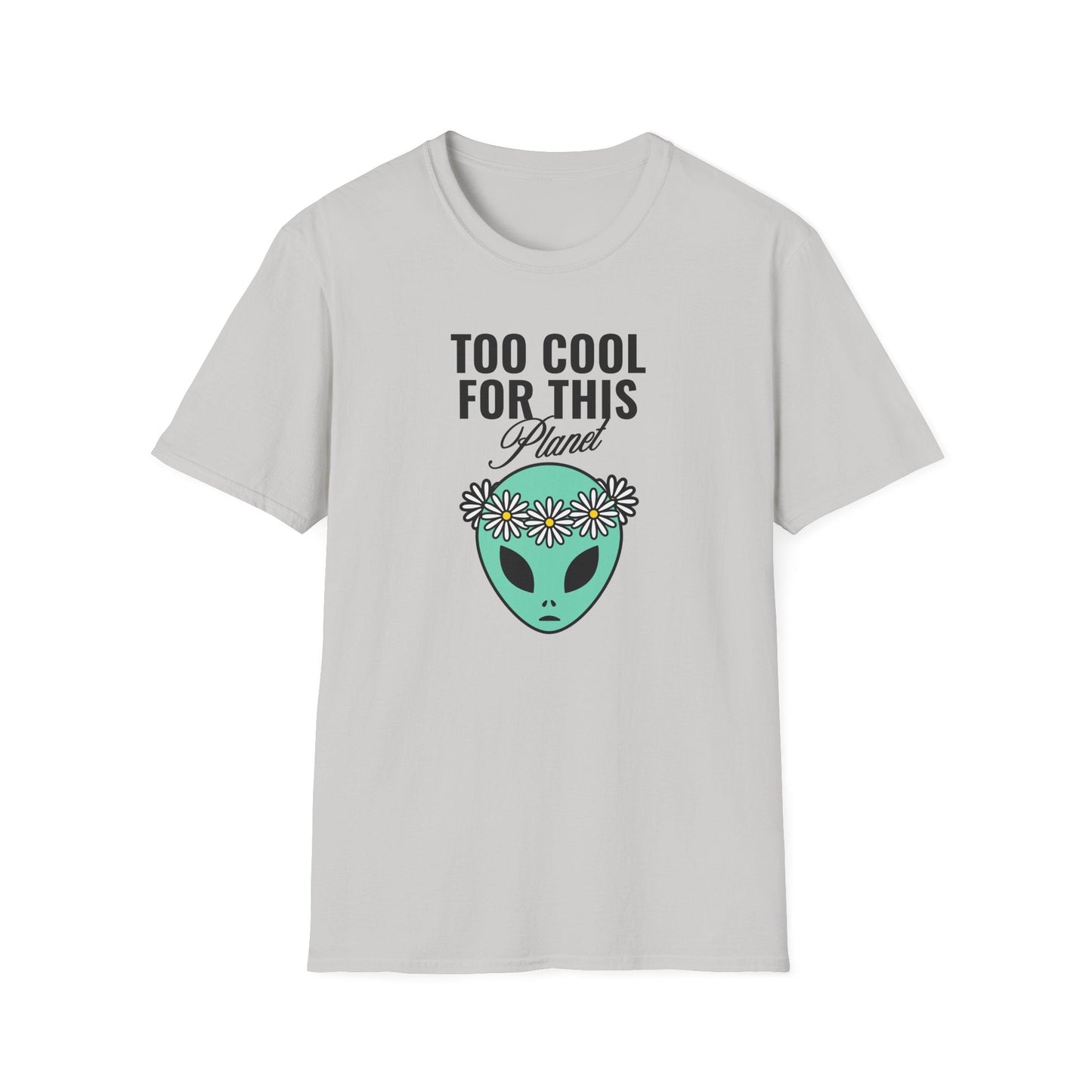 Alien Graphic Tee  Too Cool For This Planet Floral Crown