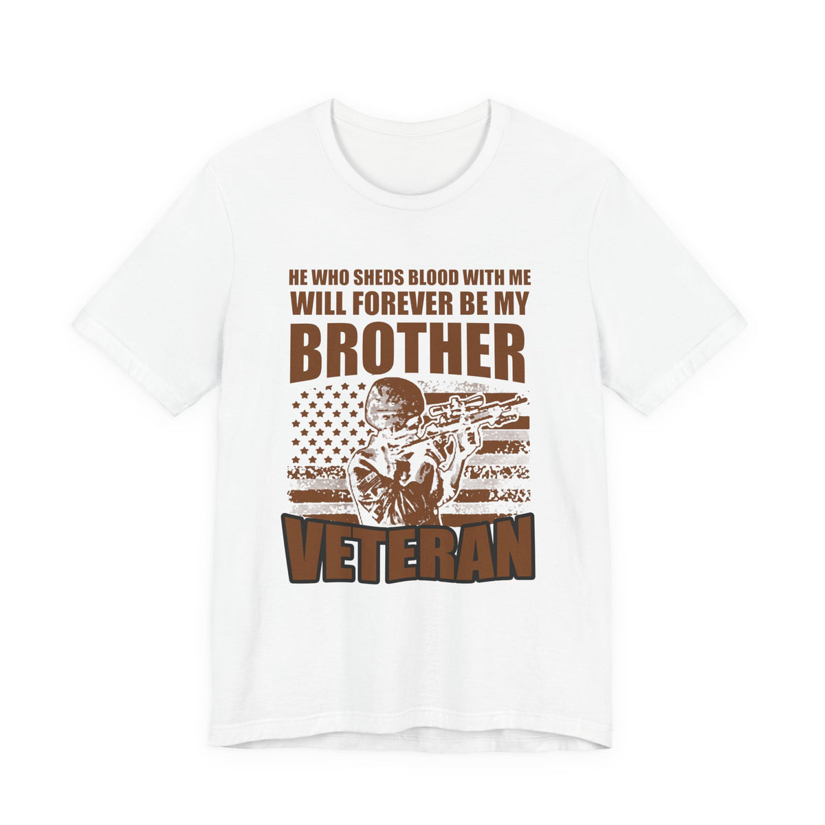He Who Sheds Blood With Me Brother Veteran T-Shirt Military Flag Design Unisex Cotton v47