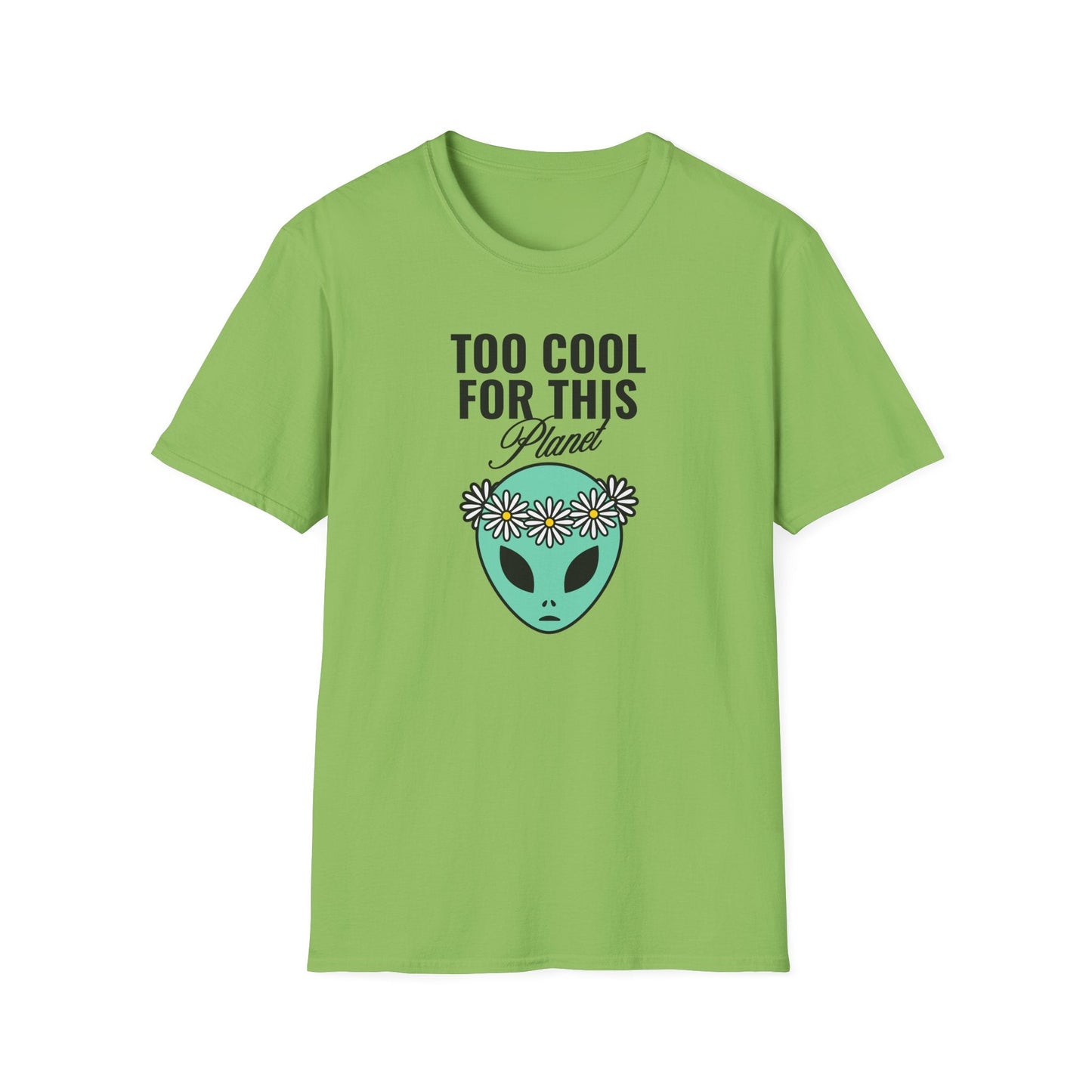 Alien Graphic Tee  Too Cool For This Planet Floral Crown