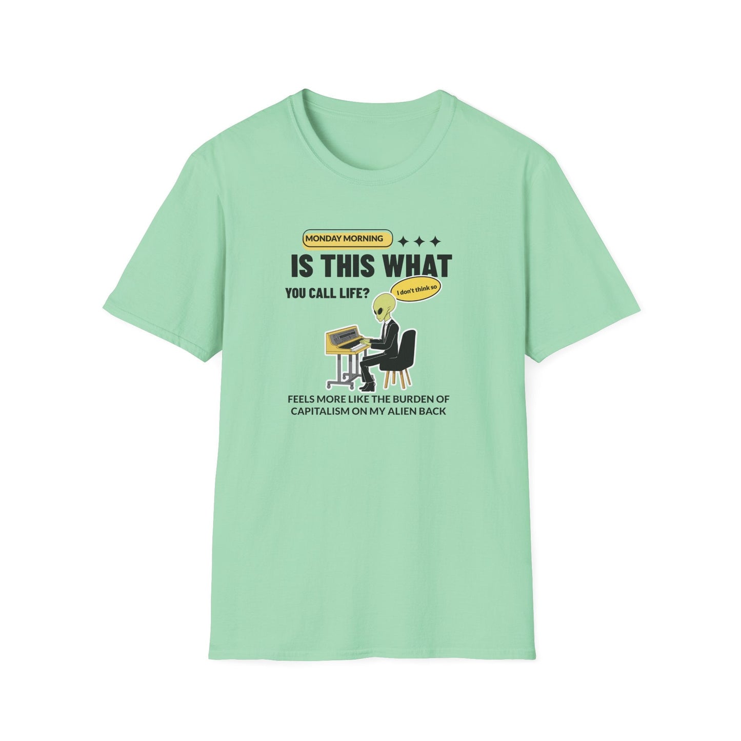 Alien at Desk TShirt  Is This What You Call Life- Funny Sarcastic Graphic Tee