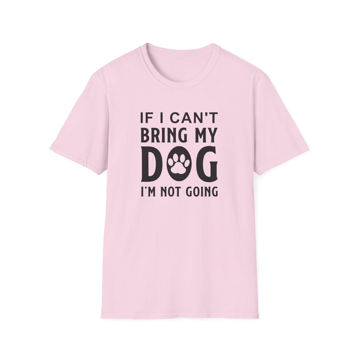 Dog Slogan Funny Words and Quotes Graphic Tee Gildan Unisex 100 Cotton Tee Shirt d107