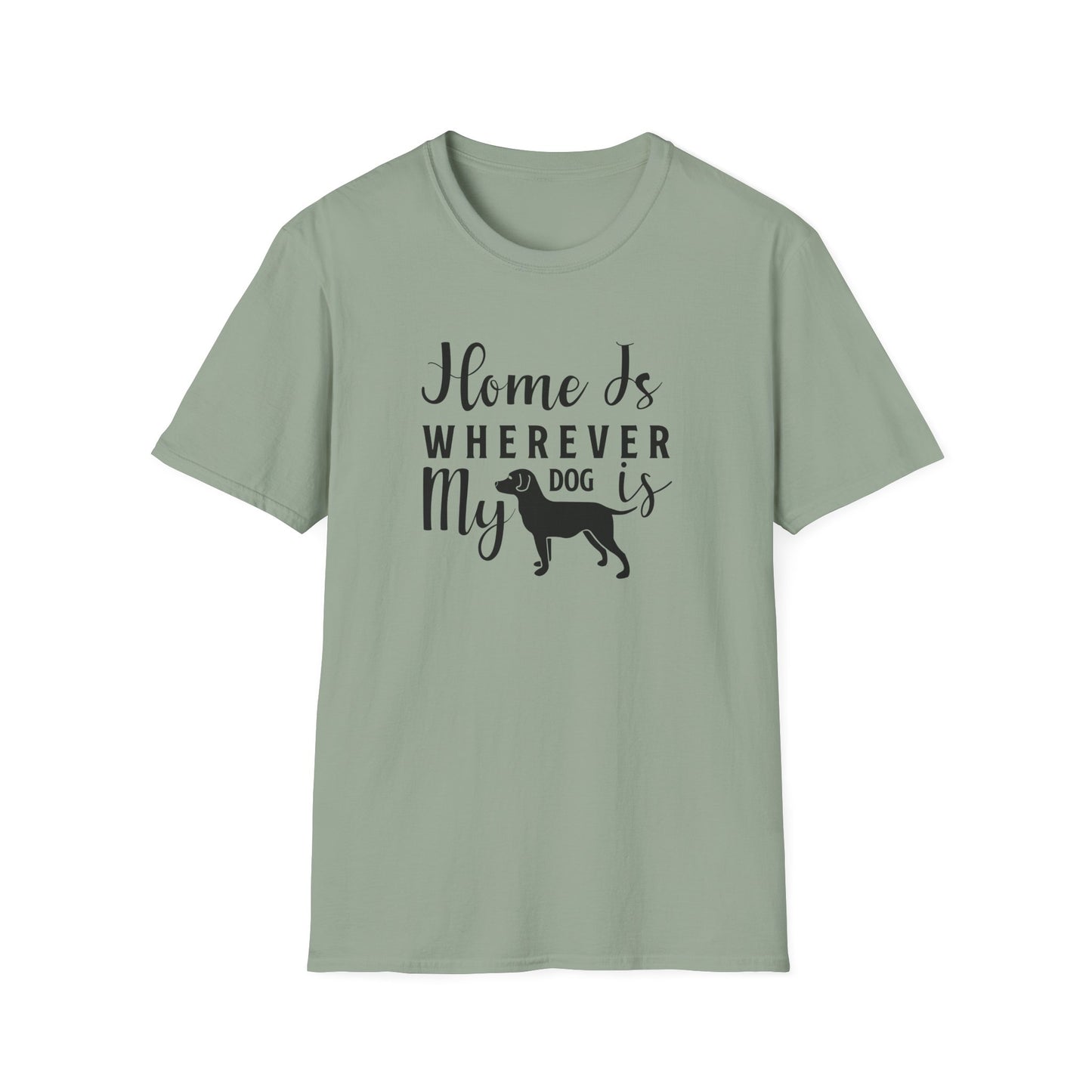 Home Is Wherever My Dog Is T-Shirt Dog Lover Tee, Pet Owner Gift Unisex Cotton T-Shirt Gildan Softstyle 64000 Tee