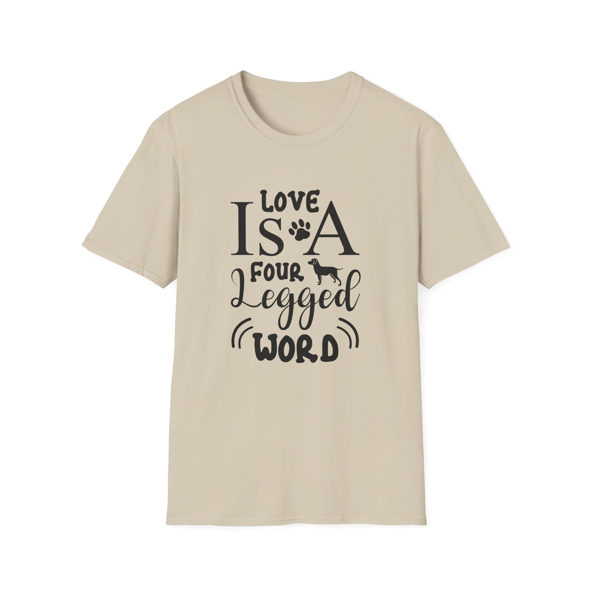 Love Is A Four Legged Word T-Shirt Unisex Cotton Short Sleeves Dog Lover Graphic Tee