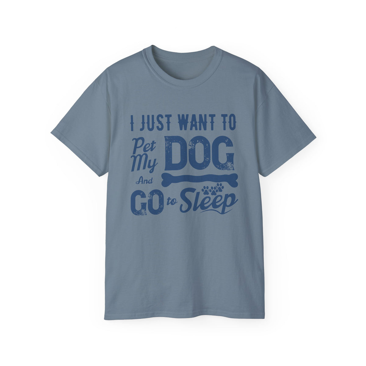 I Just Want To Pet My Dog And Go To Sleep T-Shirt | Dog Lover Tee