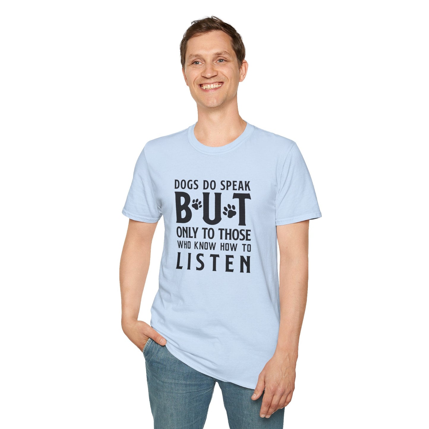 Dog Slogan T Shirts With Funny Quotes Tee Shirt Gildan Softstyle 64000 Unisex Cotton Tee
