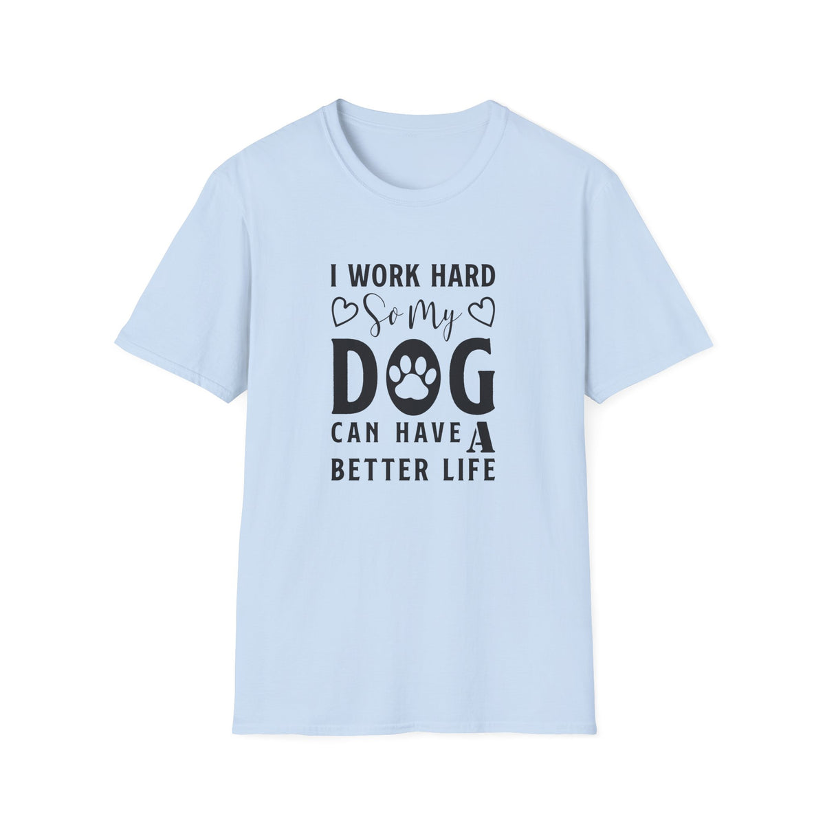 Dog Slogan Funny Words and Quotes Graphic Tee Gildan Unisex 100 Cotton Tee Shirt d106