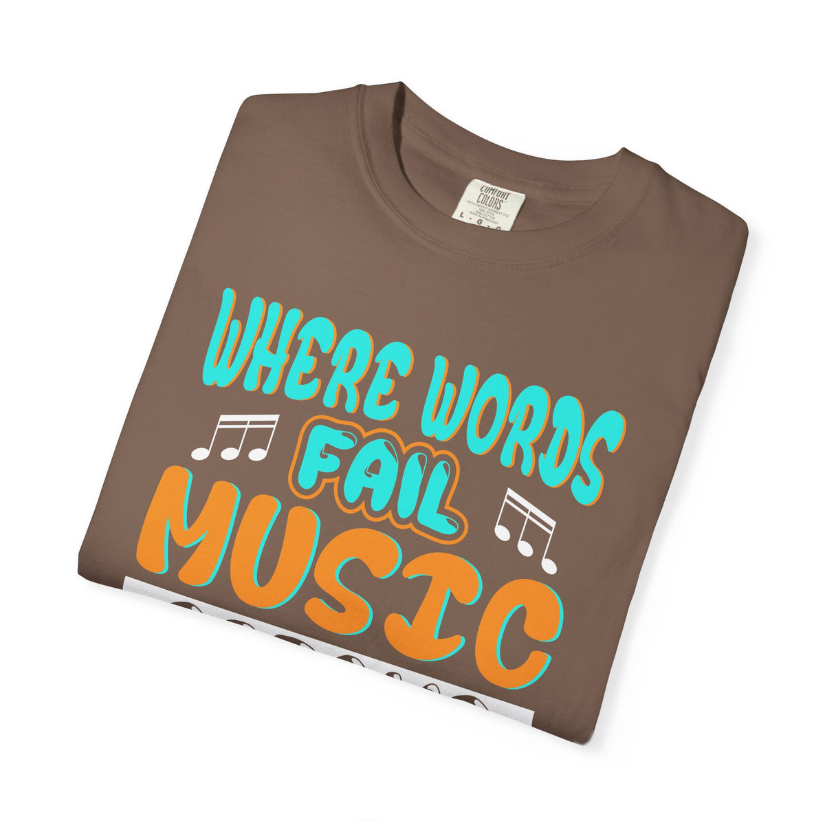 Where Words Fail Music Speaks T-shirt Music Quote Unisex Cotton Tee 084