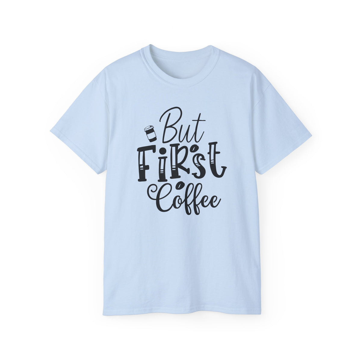 But First Coffee T-Shirt | Coffee Quote Tee, Morning Caffeine Shirt