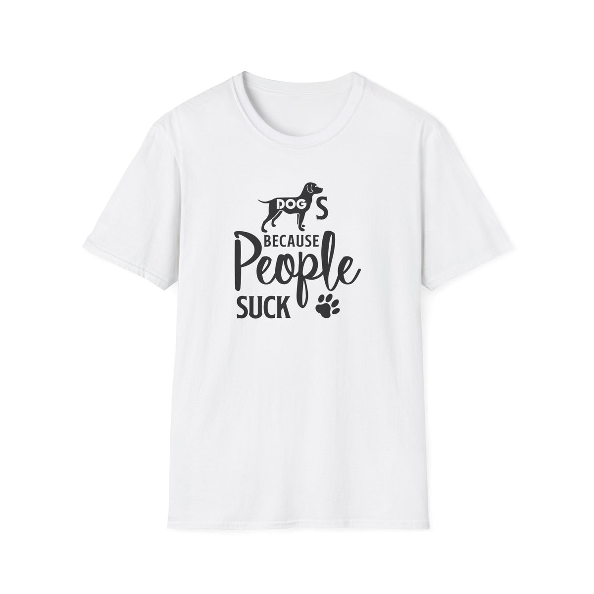 Funny Dog Slogan Words Dog Quotes Graphic Unixes Gildan 100 Cotton Tee Shirt 512