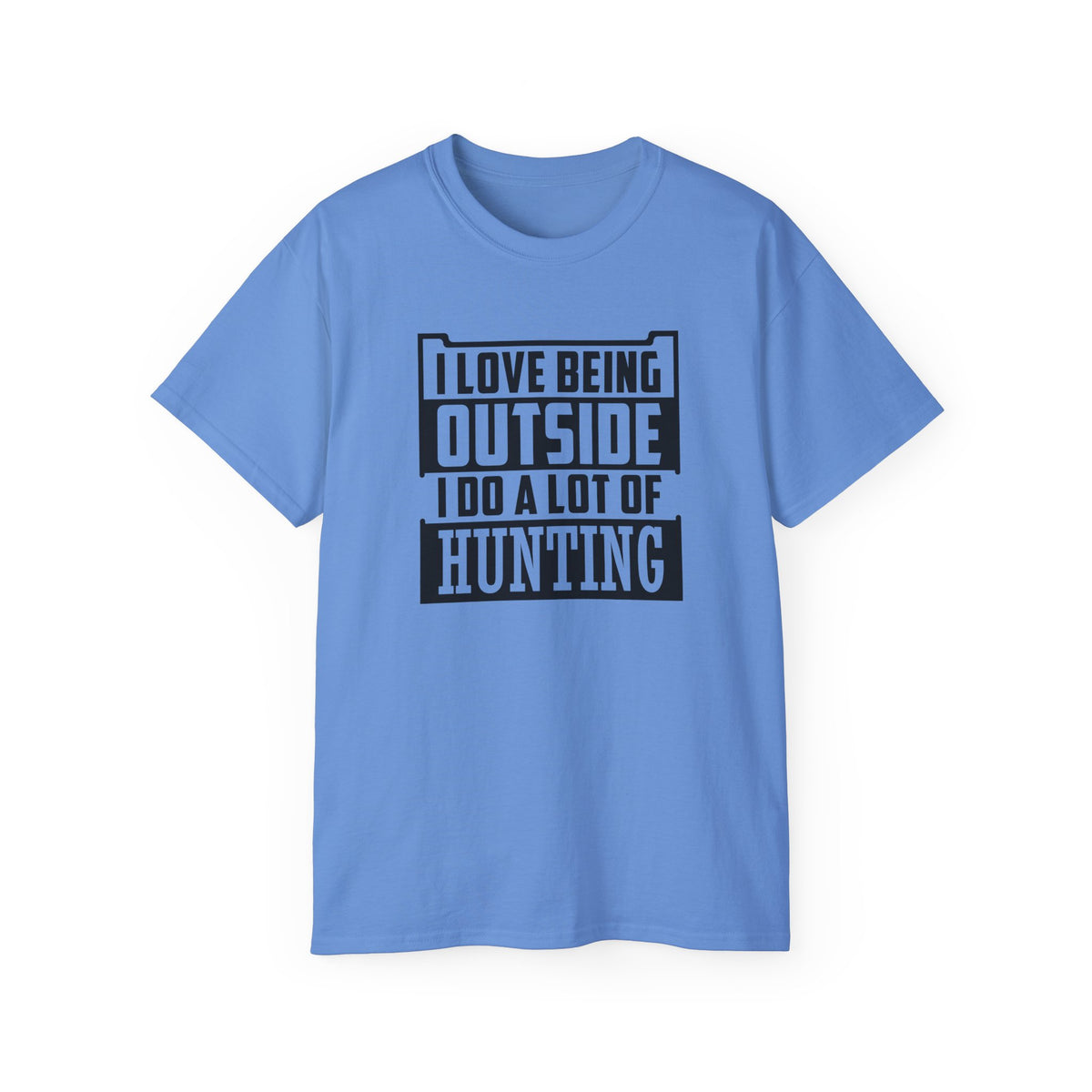 I Love Being Outside I Do A Lot Of Hunting T-Shirt | Hunting Outdoors Tee