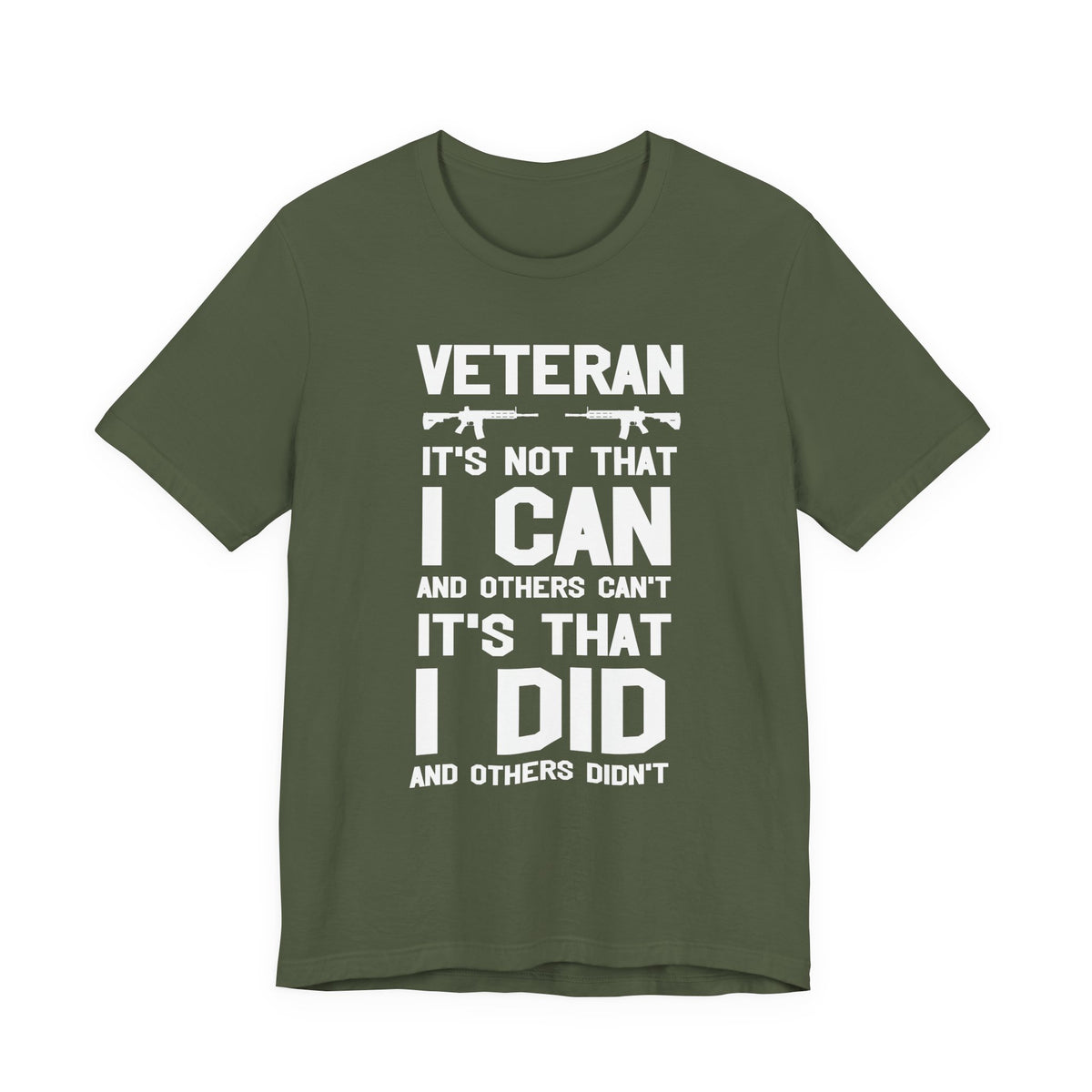 Veteran I Did Not Can Statement T-Shirt Military Rifle Silhouette Patriotic Unisex Cotton v61