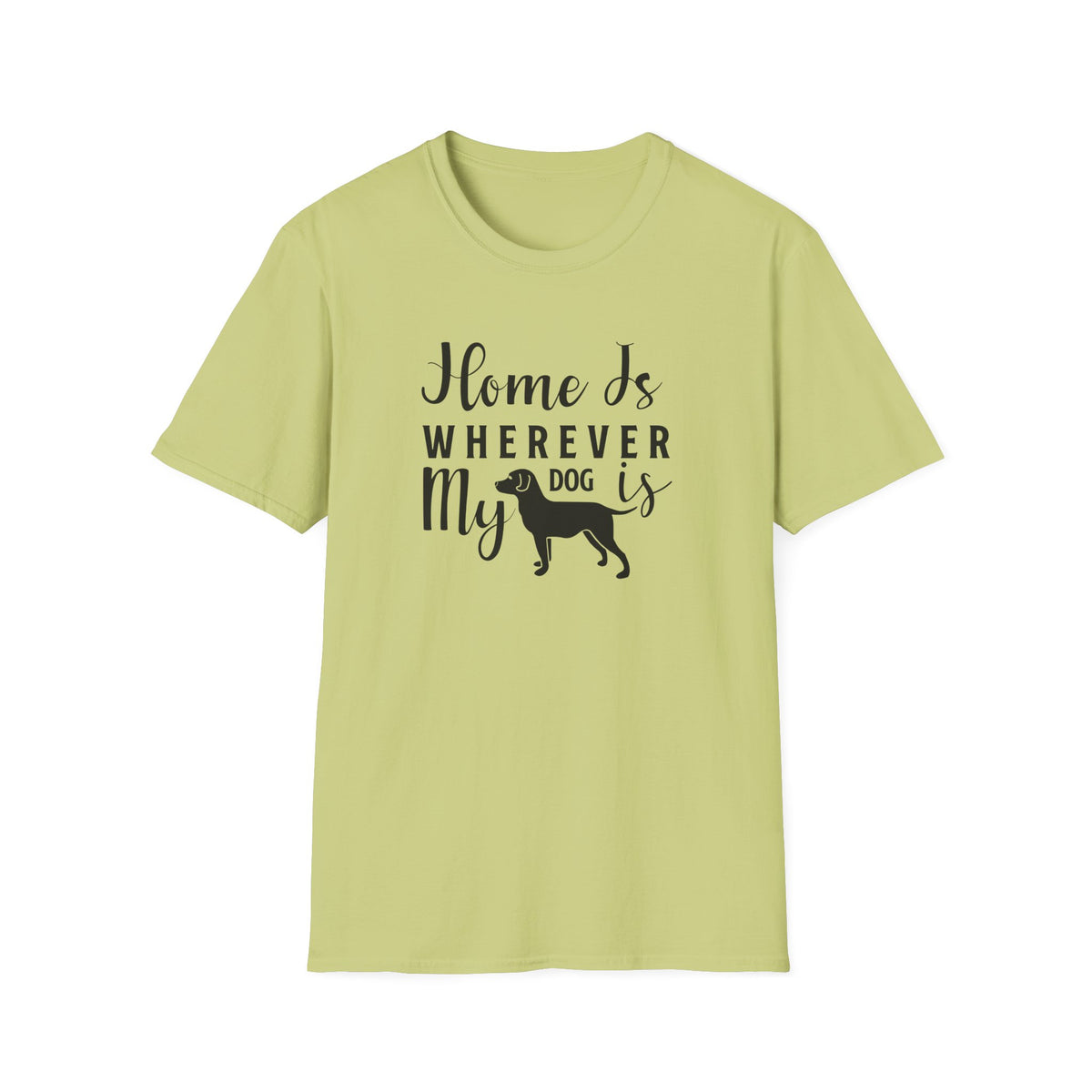 Home Is Wherever My Dog Is T-Shirt Dog Lover Tee, Pet Owner Gift Unisex Cotton T-Shirt Gildan Softstyle 64000 Tee