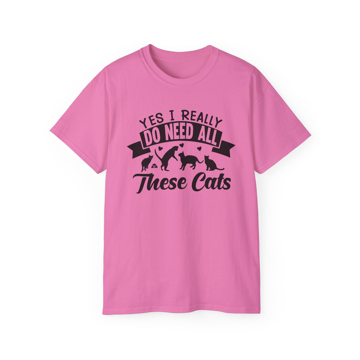 Yes I Really Do Need All These Cats T-Shirt | Cat Lover Tee, Cat Silhouette Design