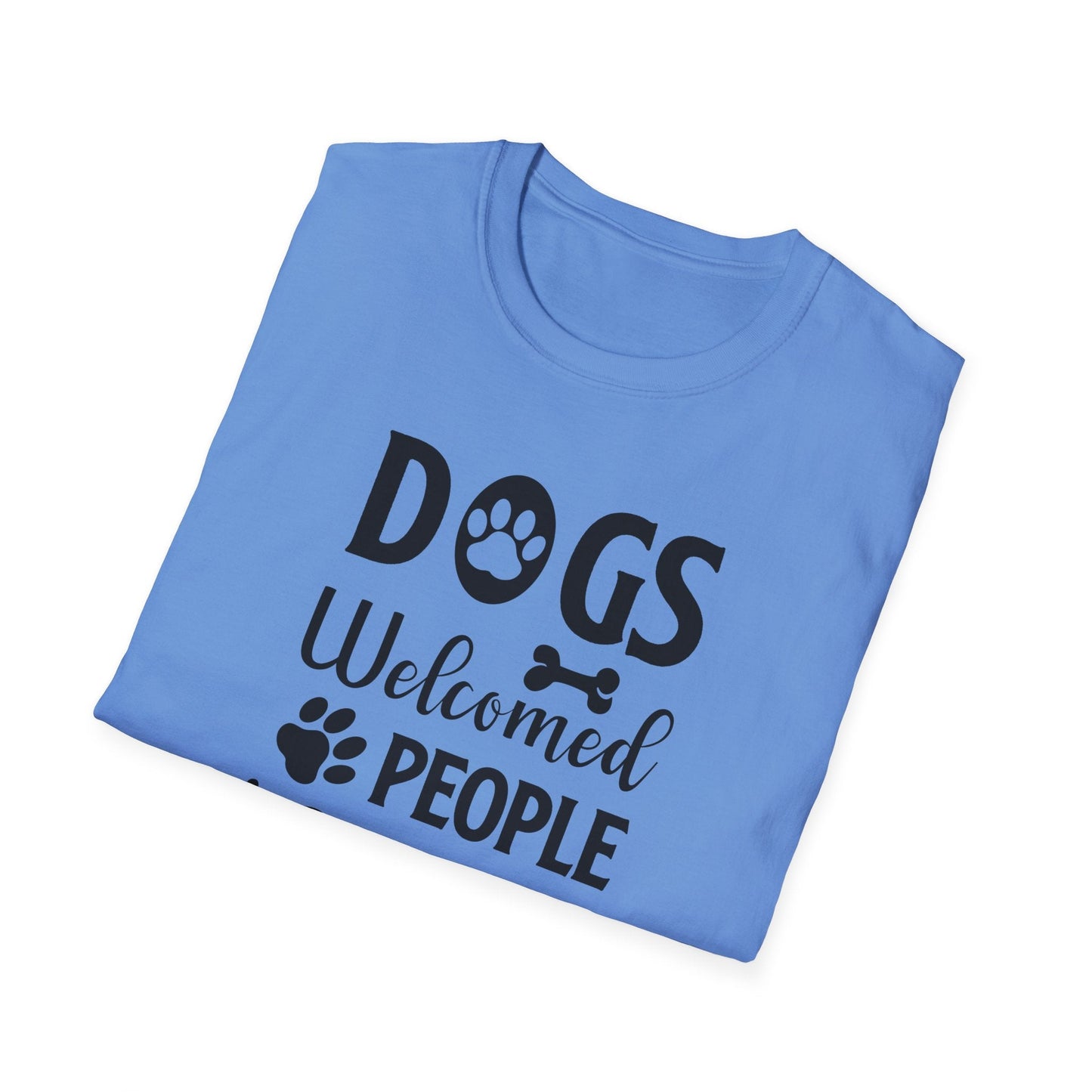 Dog Slogan T Shirts With Funny Words Tee Shirt Featuring Funny Quotes Unisex Gildan Softstyle 64000 Ringspun Cotton