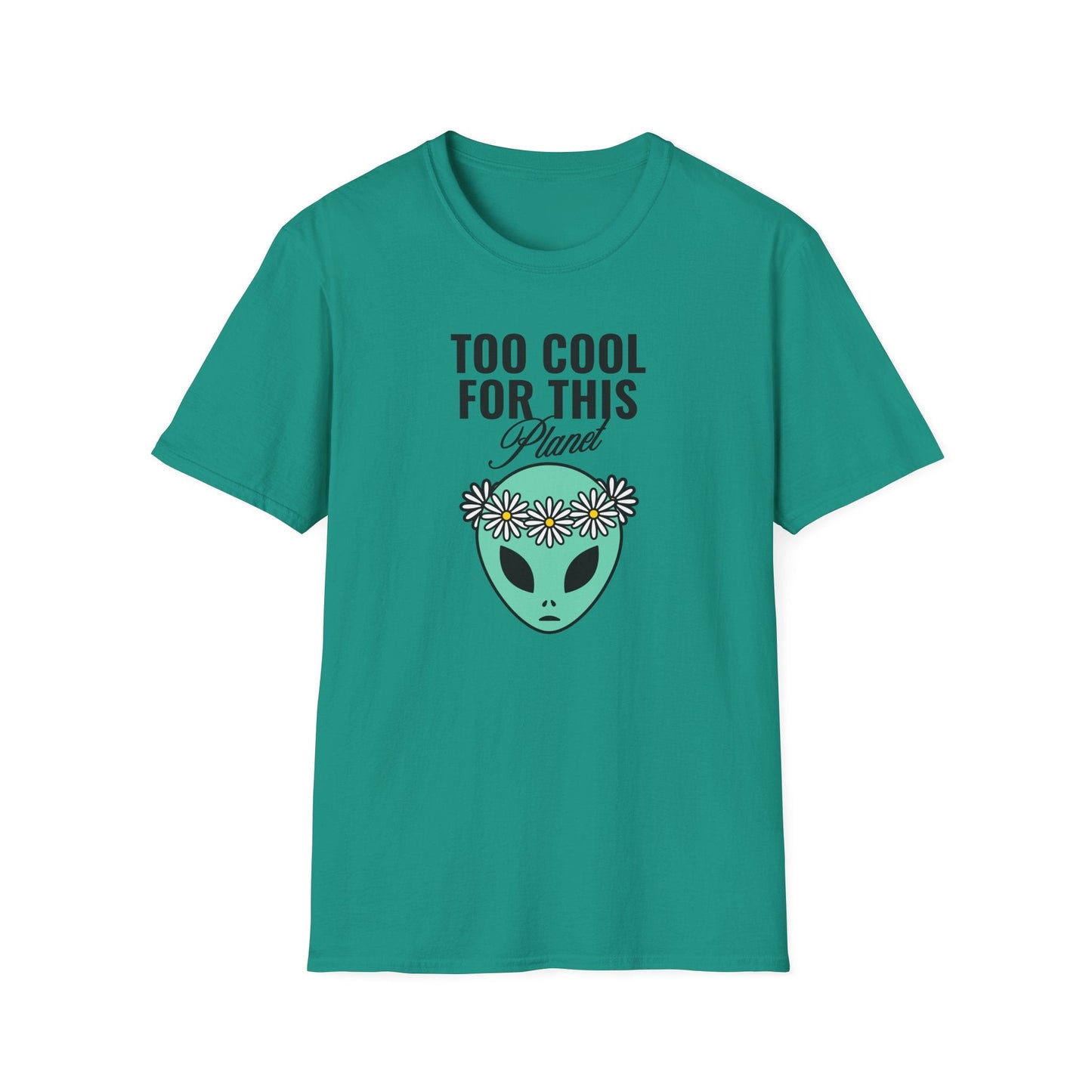 Alien Graphic Tee  Too Cool For This Planet Floral Crown