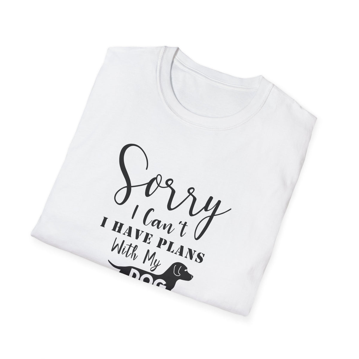 Dog Slogan Funny Words and Quotes Graphic Tee Gildan Unisex 100 Cotton Tee Shirt d114