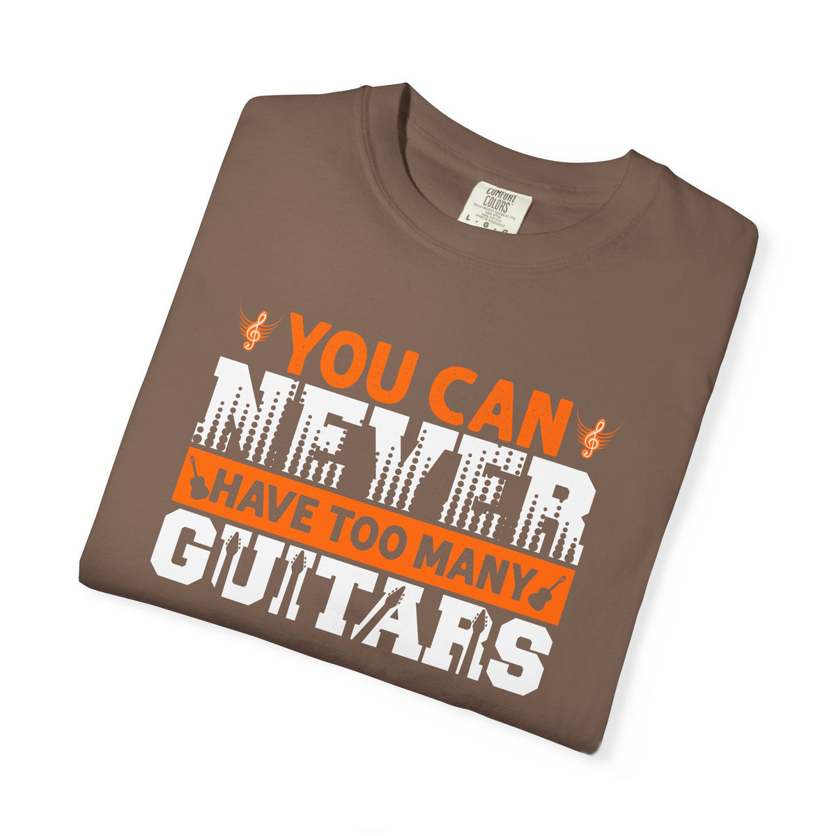 You Can Never Have Too Many Guitars T-Shirt Musician Guitar Unisex Cotton Tee 085