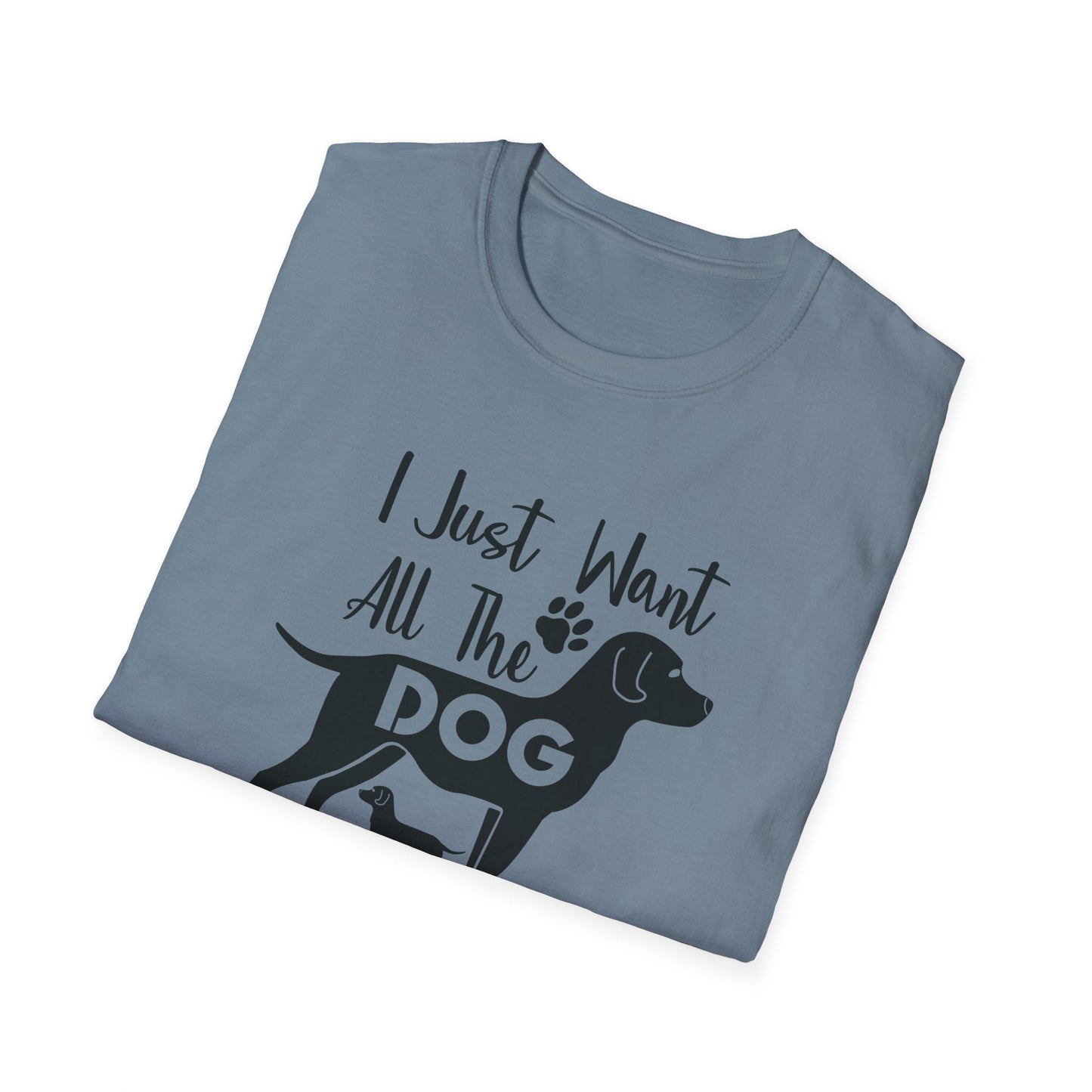 Dog Slogan T Shirts With Funny Quotes Unisex Gildan Softstyle 64000 Premium Cotton Tee