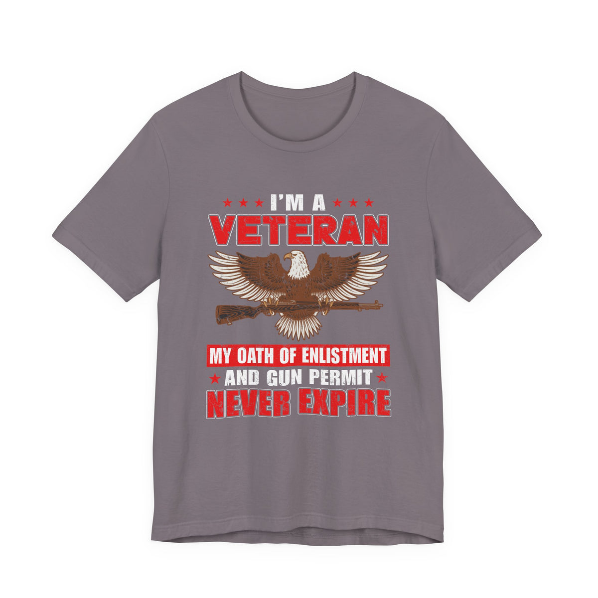 Im a Veteran eagle graphic Tee Veterans oath and gun permit statement Unisex Cotton v35