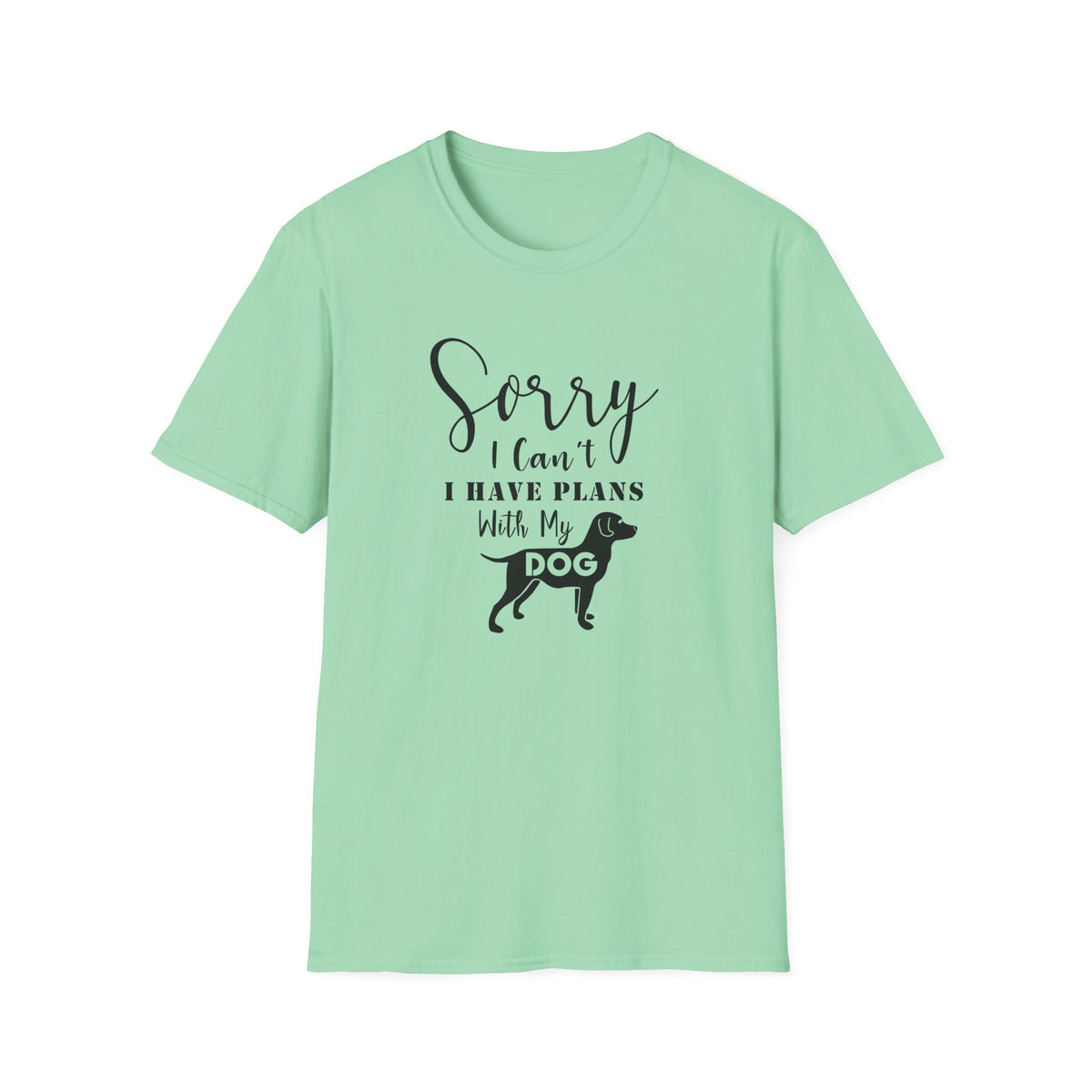 Dog Lover T-Shirt Sorry I Can't I Have Plans With My Dog Unisex Cotton Short Sleeves Gildan Softstyle 64000 Graphic Tee